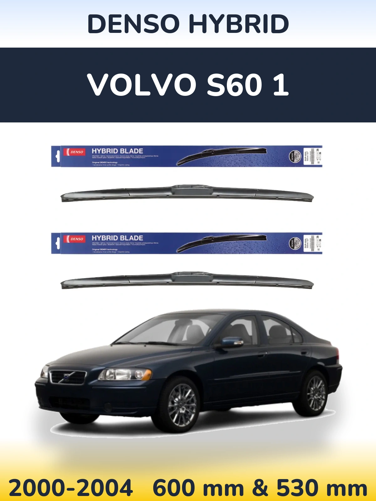 Ștergătoare Denso Hybrid pentru Volvo S60 1