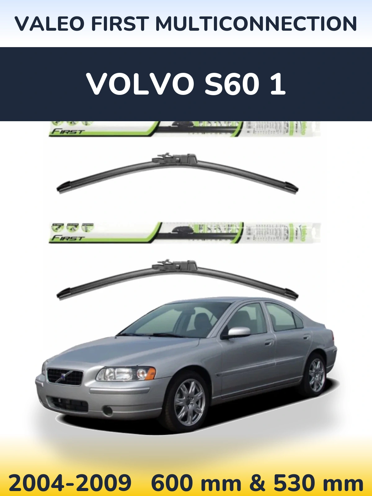 Ștergătoare Valeo First MultiConnection pentru Volvo S60 1