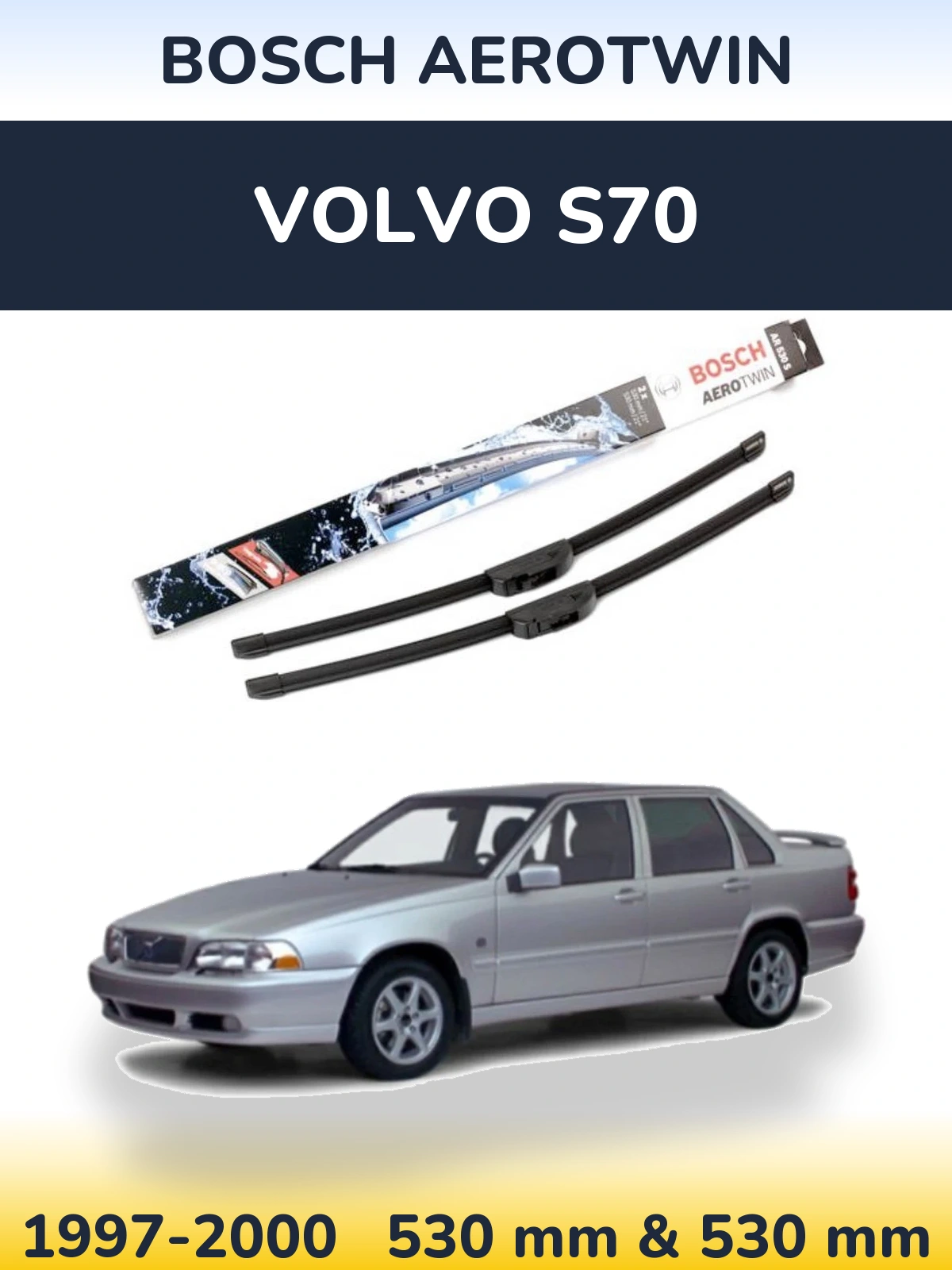 Ștergătoare BOSCH AeroTwin pentru Volvo S70