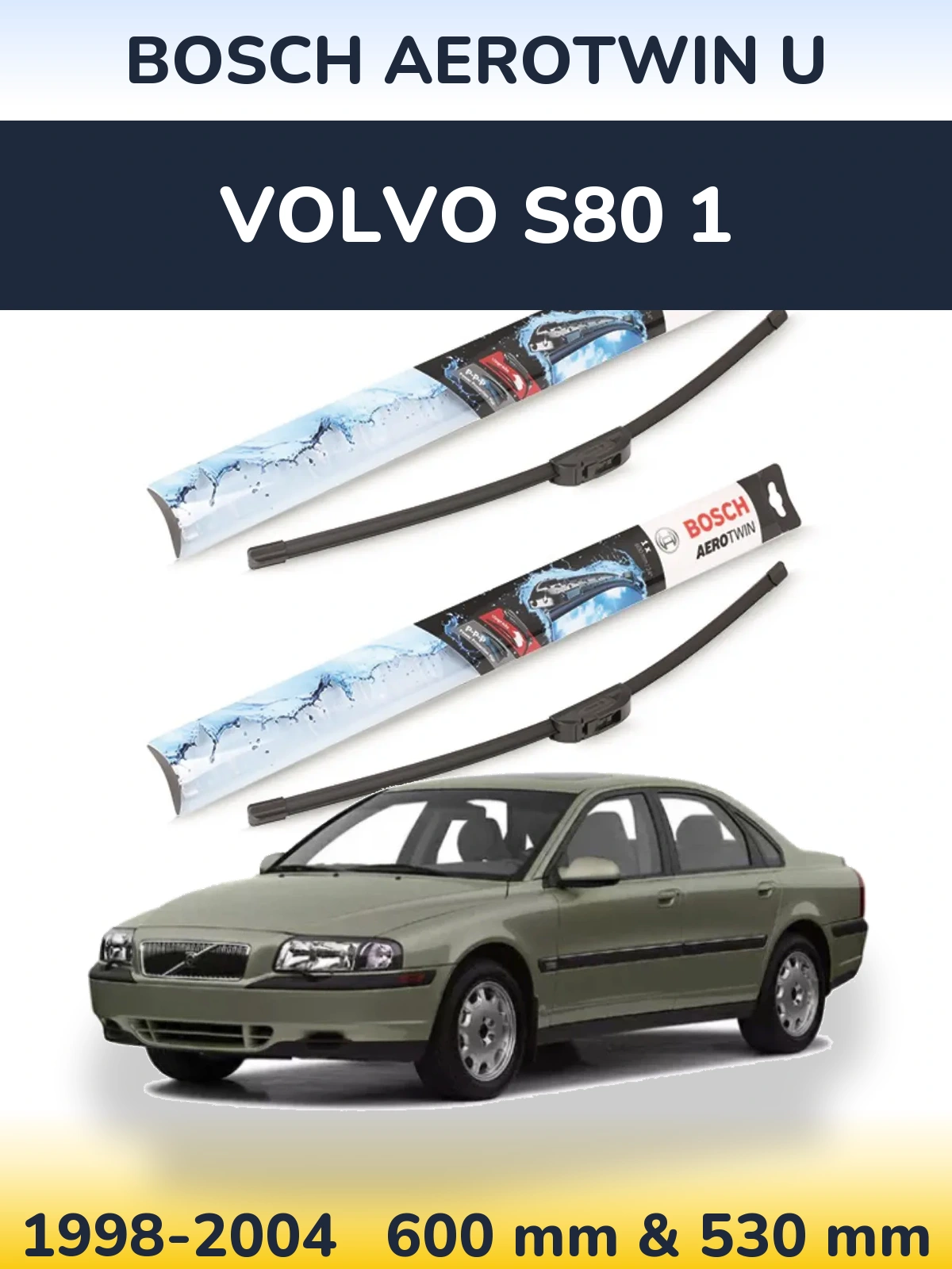 Ștergătoare BOSCH AeroTwin U pentru Volvo S80 1