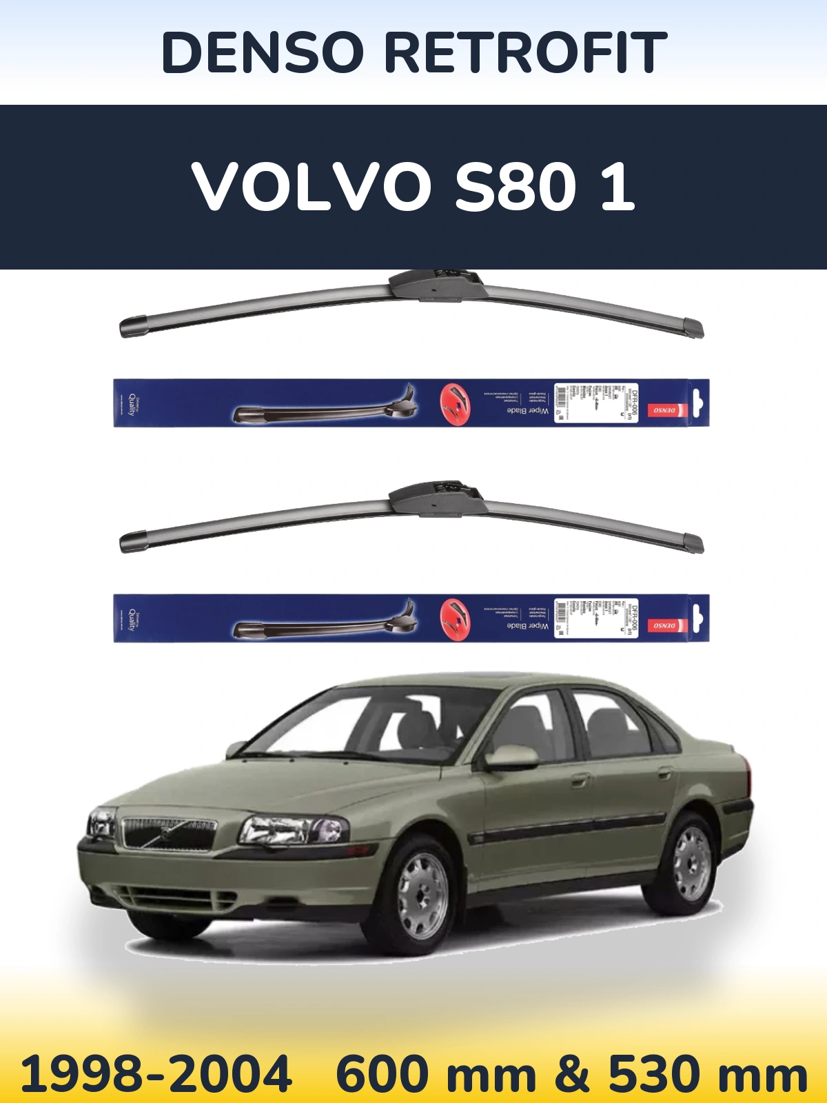 Ștergătoare Denso Retrofit pentru Volvo S80 1