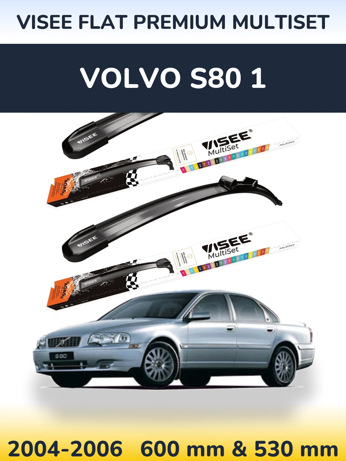 Ștergătoare VISEE FLAT PREMIUM MultiSet pentru Volvo S80 1