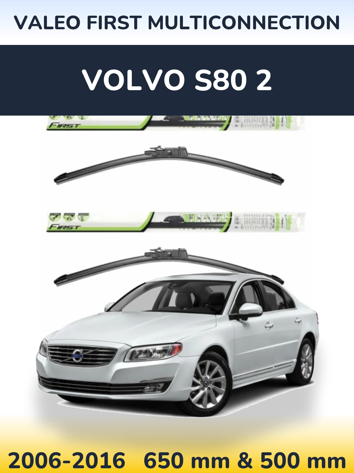Ștergătoare Valeo First MultiConnection pentru Volvo S80 2
