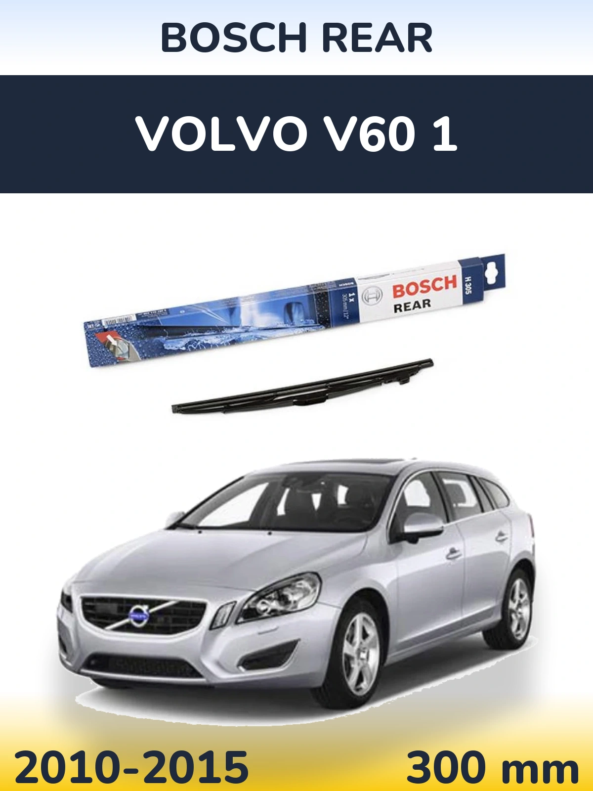 Ștergătoare BOSCH Rear pentru Volvo V60 1