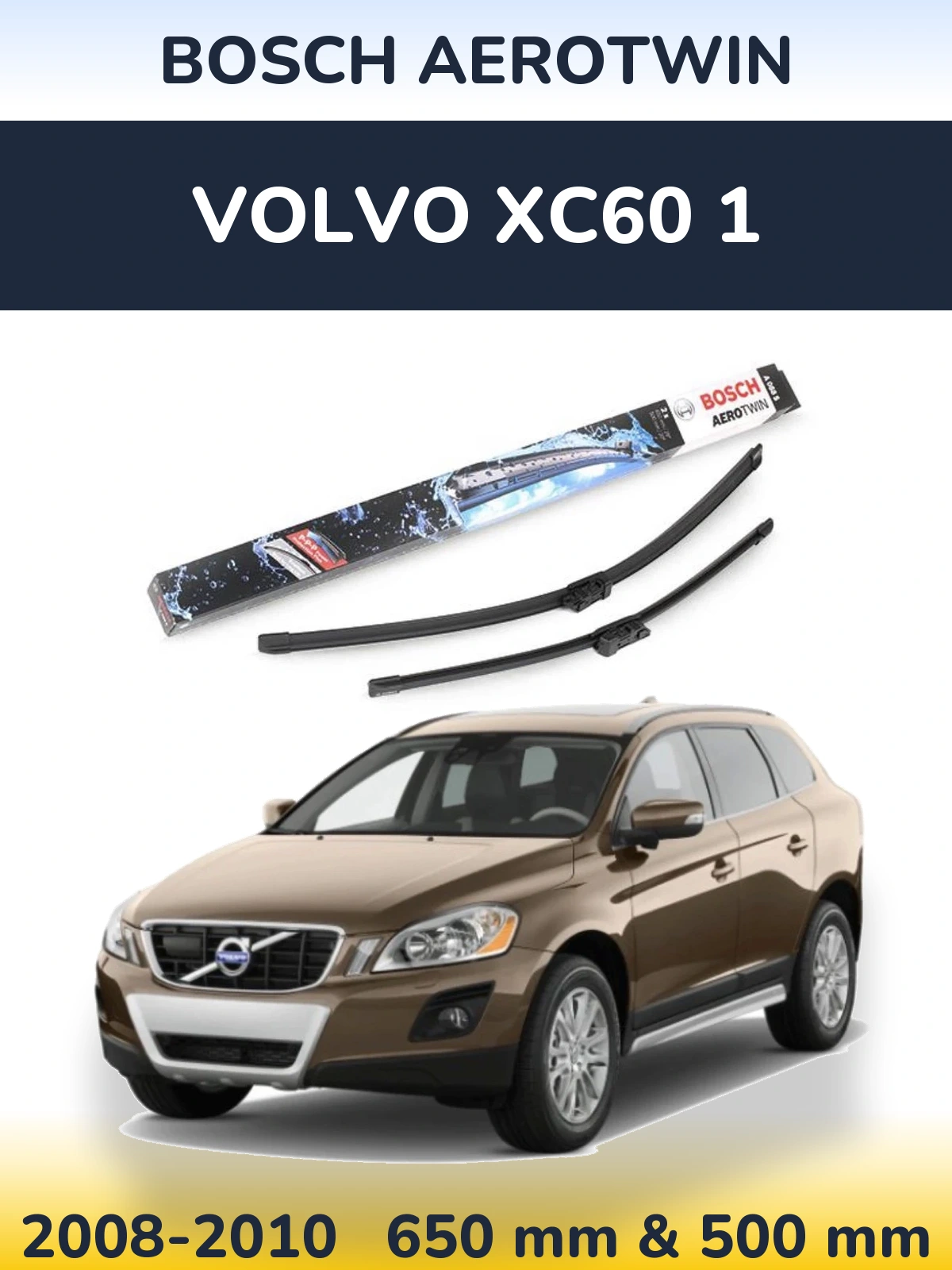 Ștergătoare BOSCH AeroTwin pentru Volvo XC60 1
