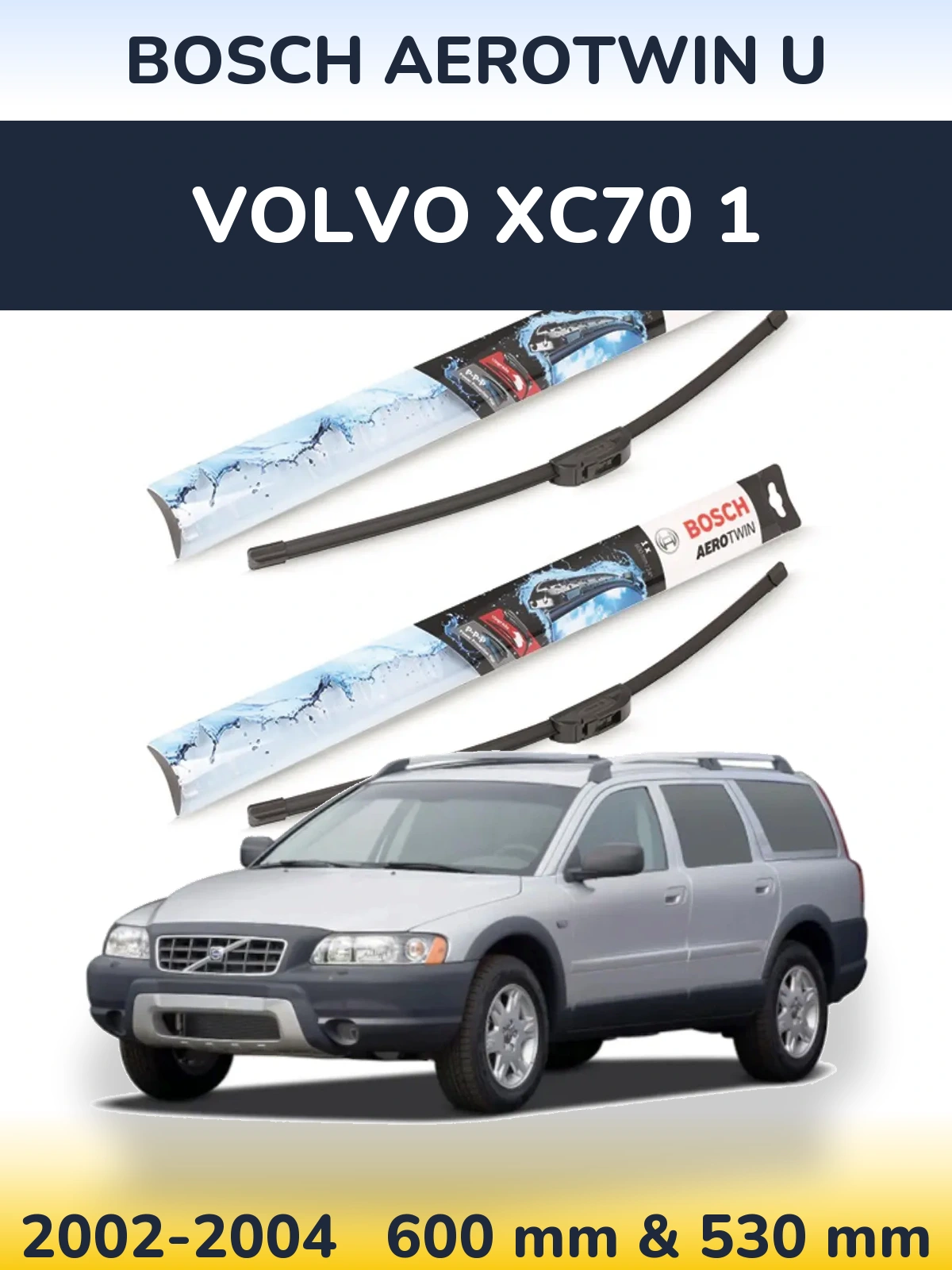 Ștergătoare BOSCH AeroTwin U pentru Volvo XC70 1