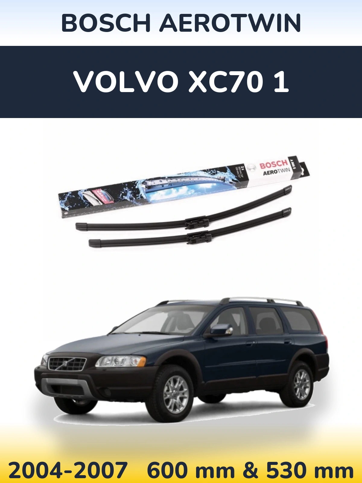 Ștergătoare BOSCH AeroTwin pentru Volvo XC70 1