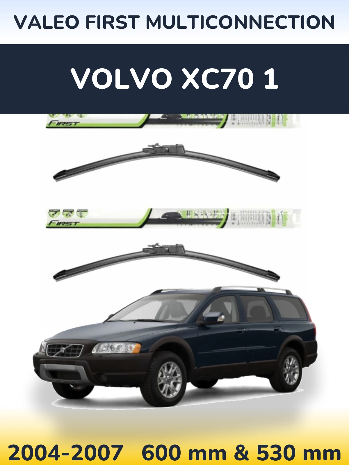 Комплект передніх щіток Valeo First MultiConnection 600 & 530 мм для Volvo XC70 1 2004-2007