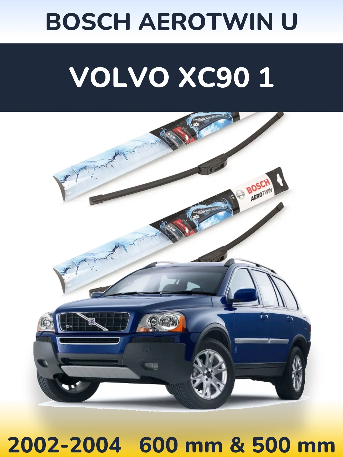 Ștergătoare BOSCH AeroTwin U pentru Volvo XC90 1