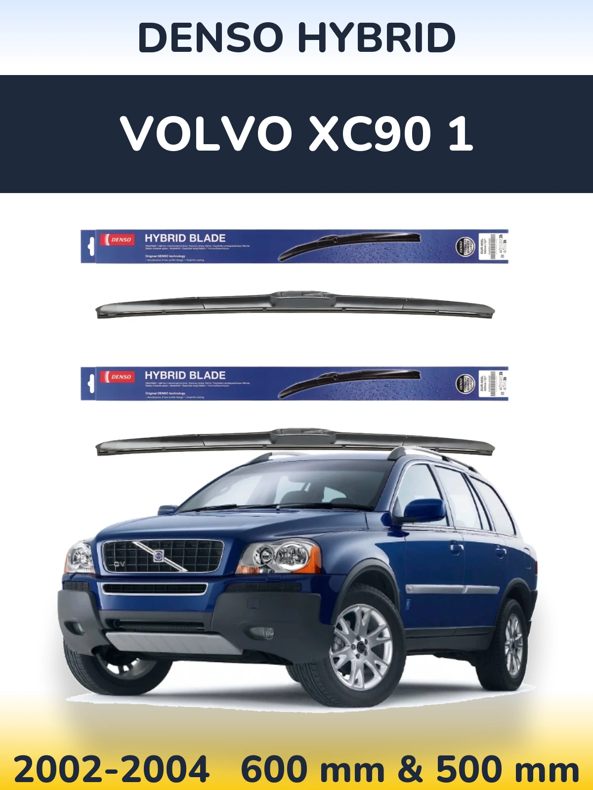 Ștergătoare Denso Hybrid pentru Volvo XC90 1