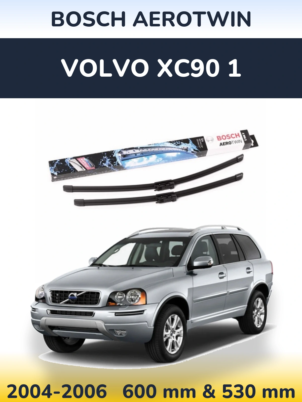 Ștergătoare BOSCH AeroTwin pentru Volvo XC90 1