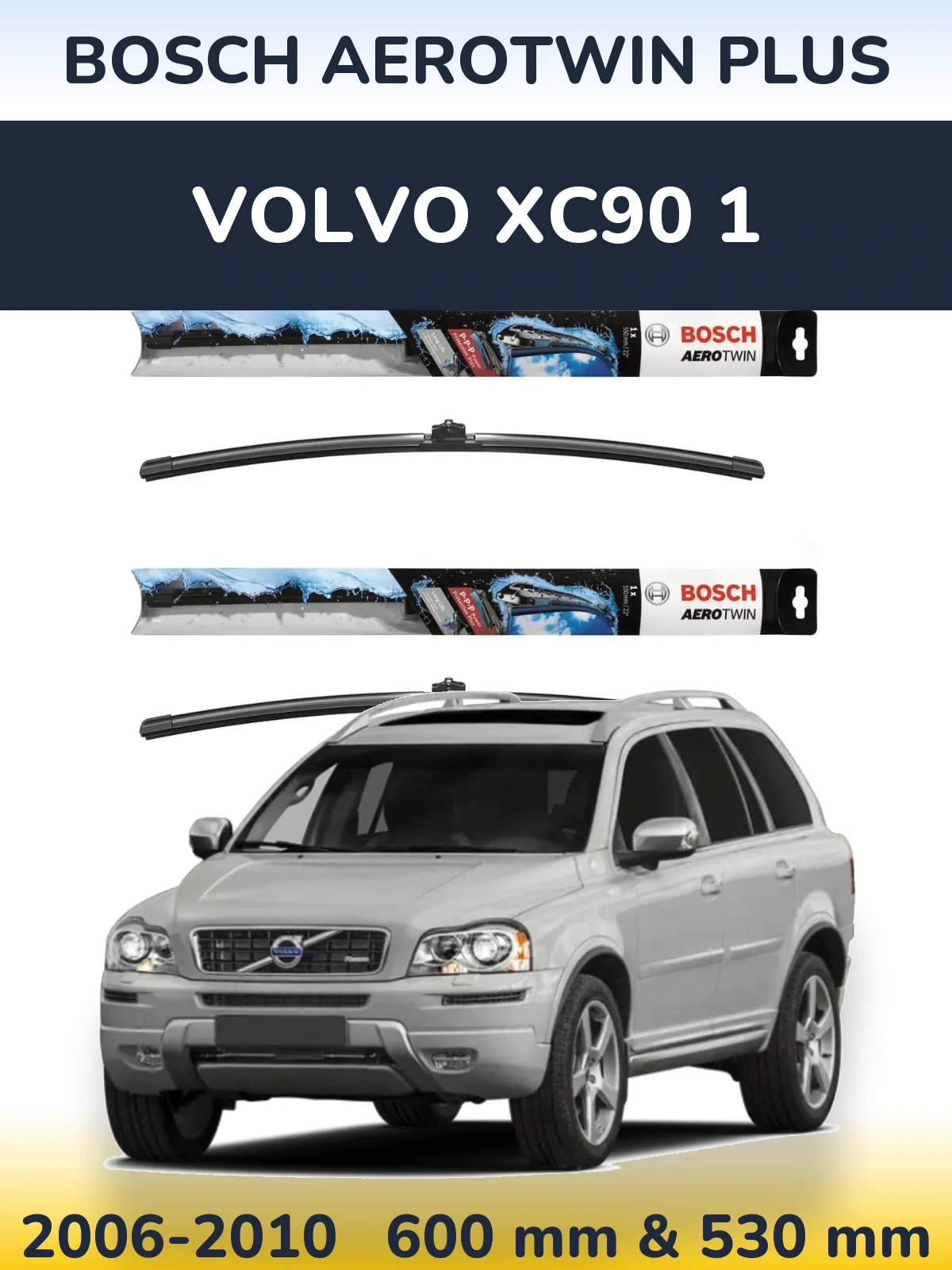 Ștergătoare BOSCH AeroTwin Plus pentru Volvo XC90 1