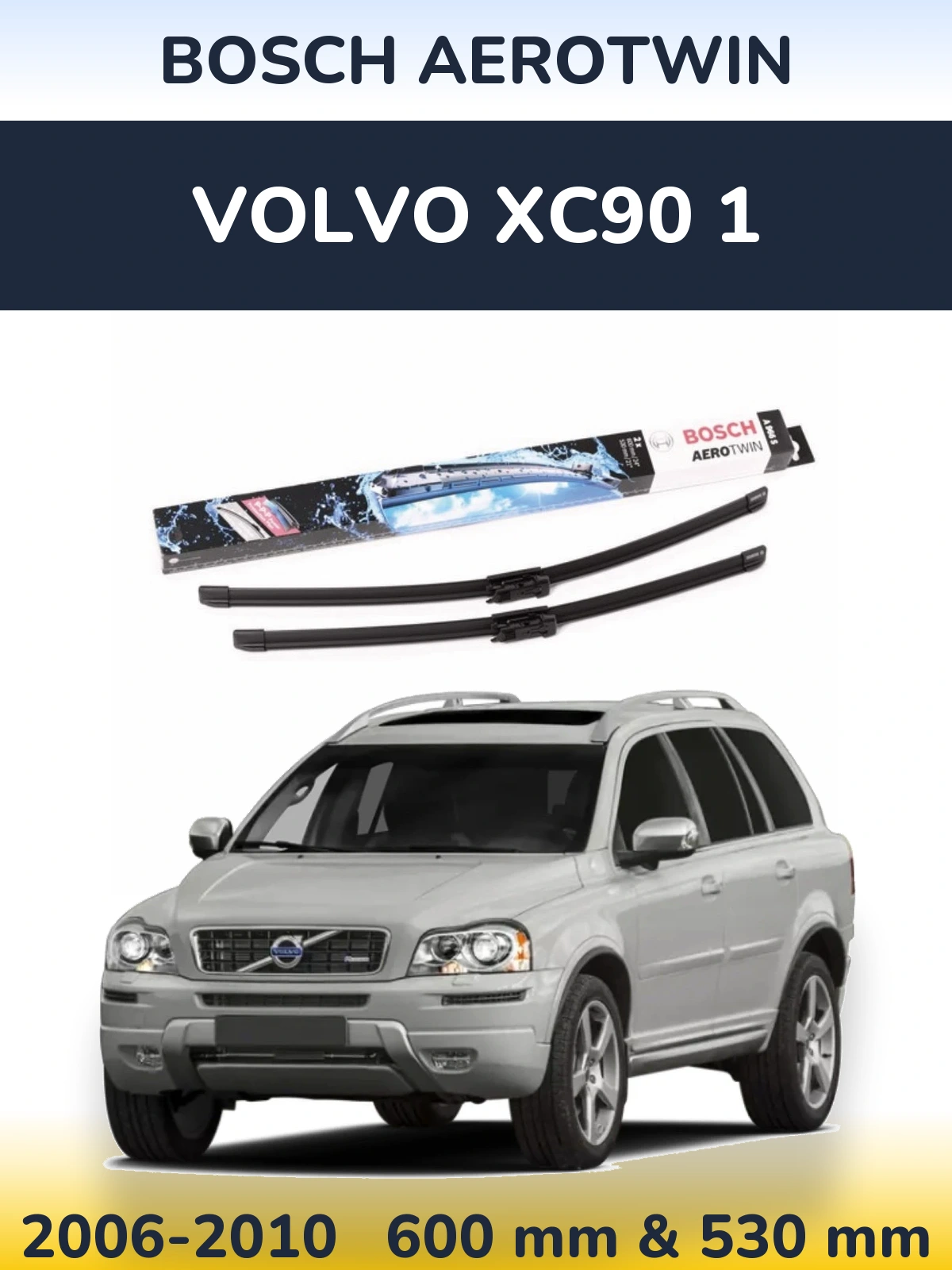 Ștergătoare BOSCH AeroTwin pentru Volvo XC90 1