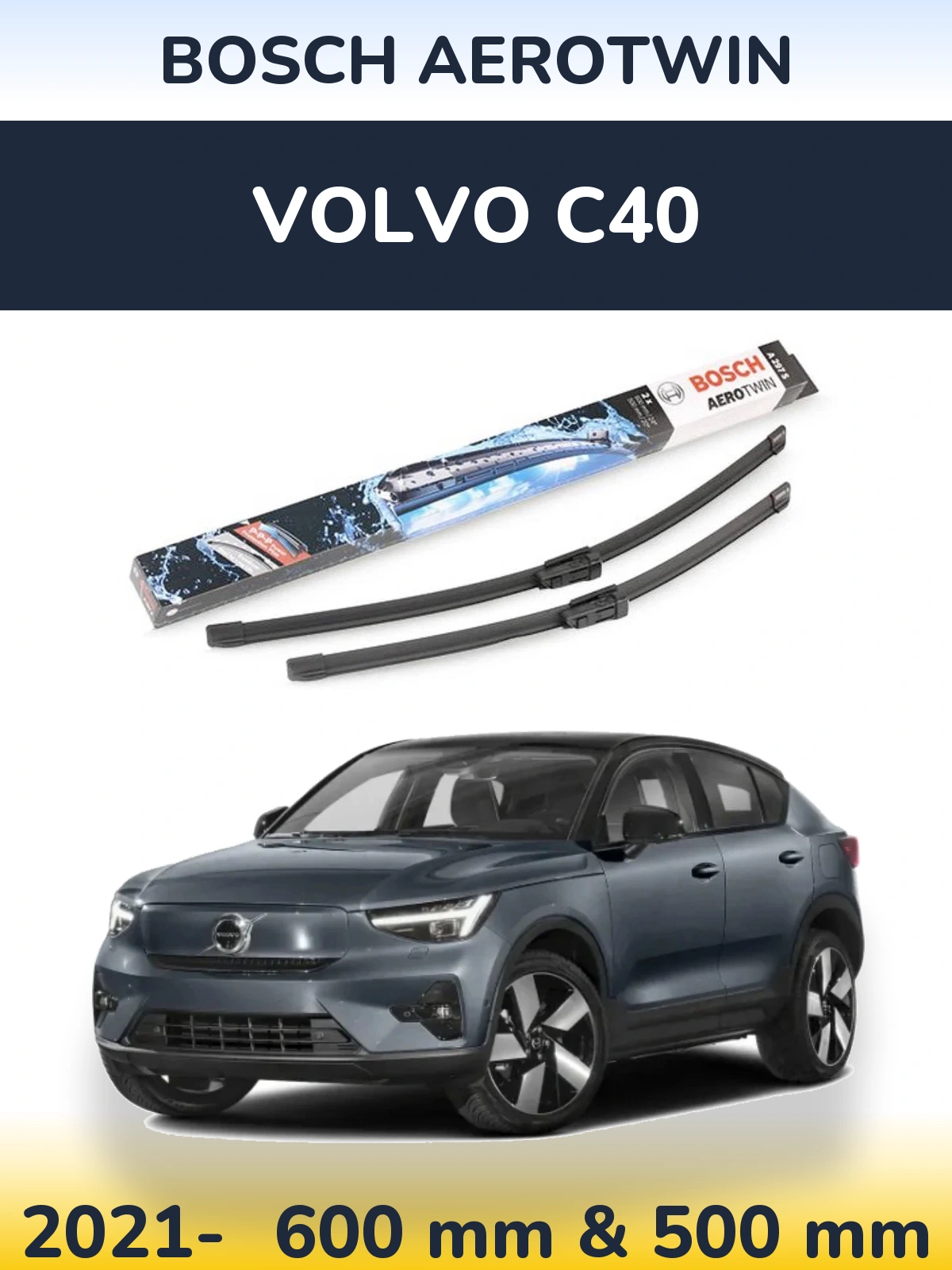 Front wiper blade set BOSCH AeroTwin 600 & 500 mm for Volvo C40 2021-2026