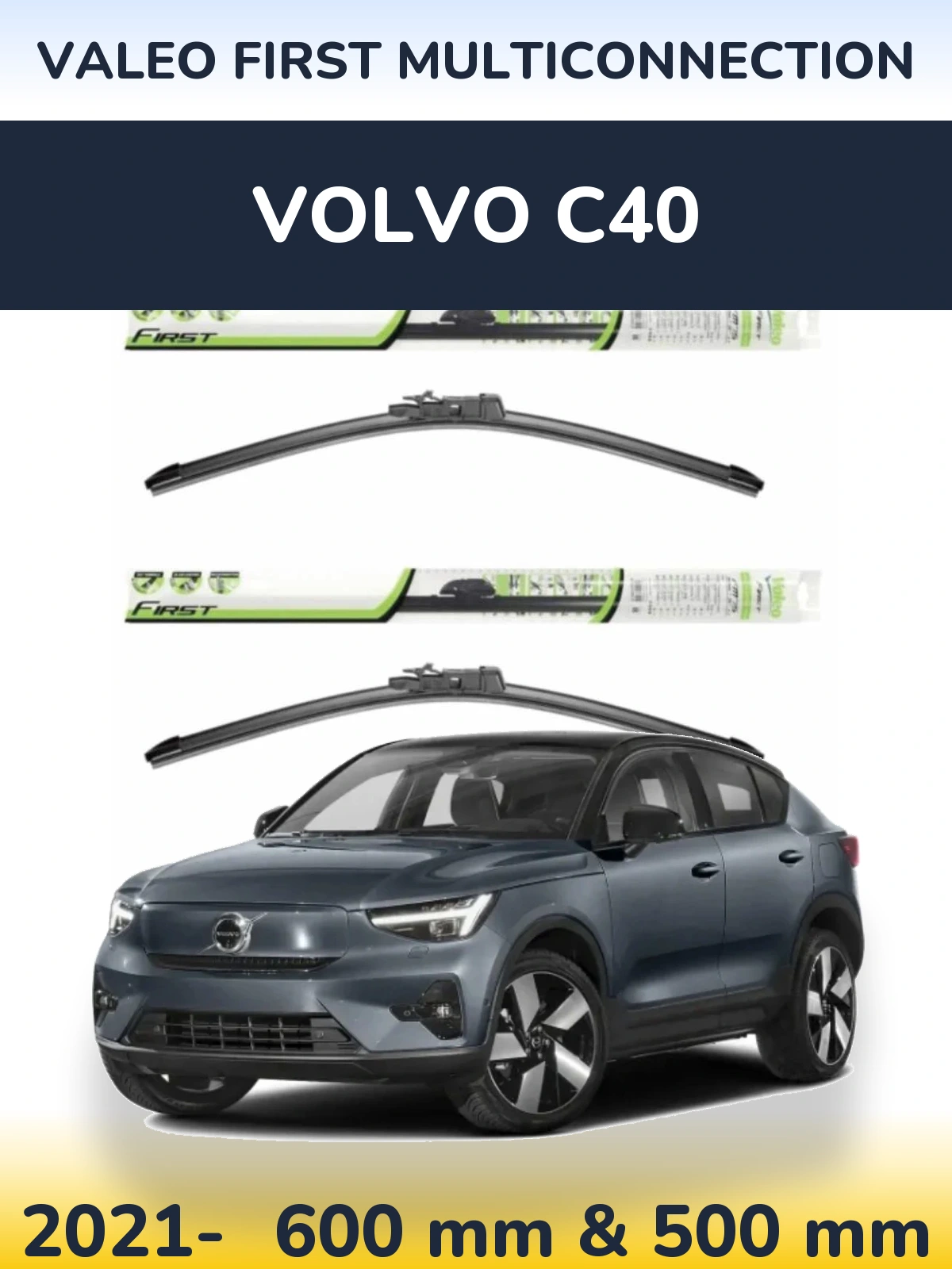 Ștergătoare Valeo First MultiConnection pentru Volvo C40