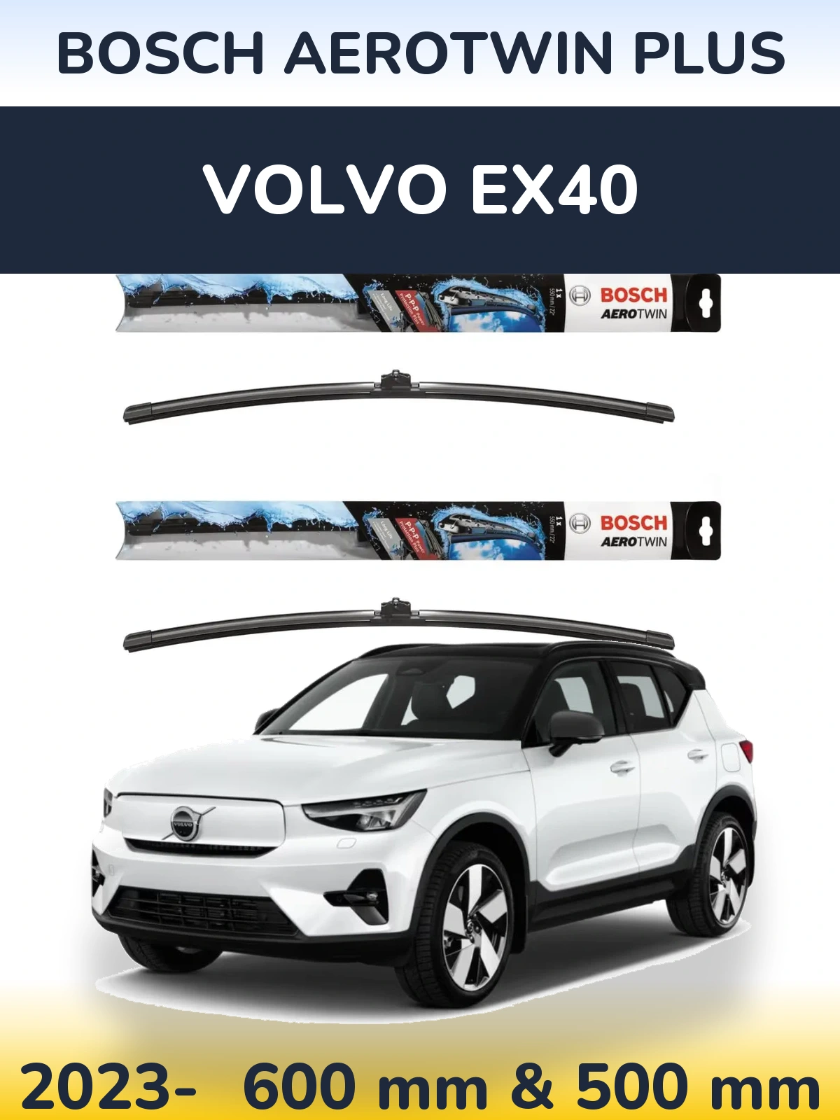 Ștergătoare BOSCH AeroTwin Plus pentru Volvo EX40