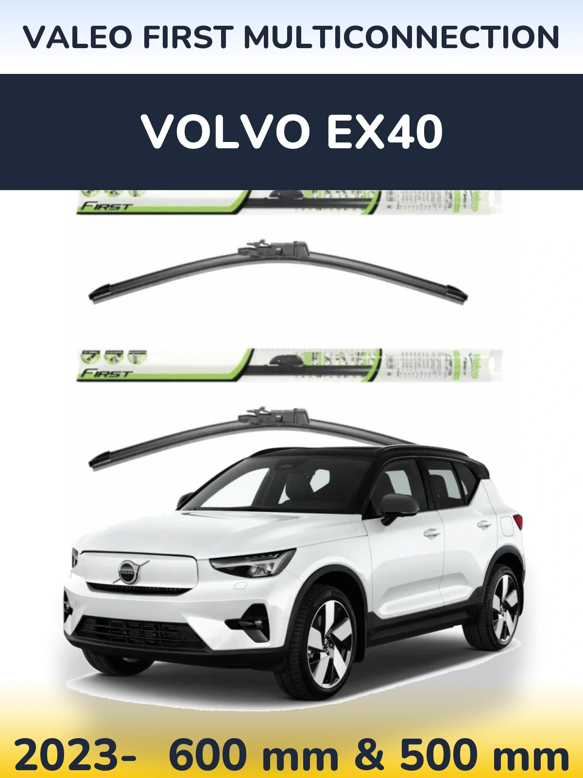 Ștergătoare Valeo First MultiConnection pentru Volvo EX40