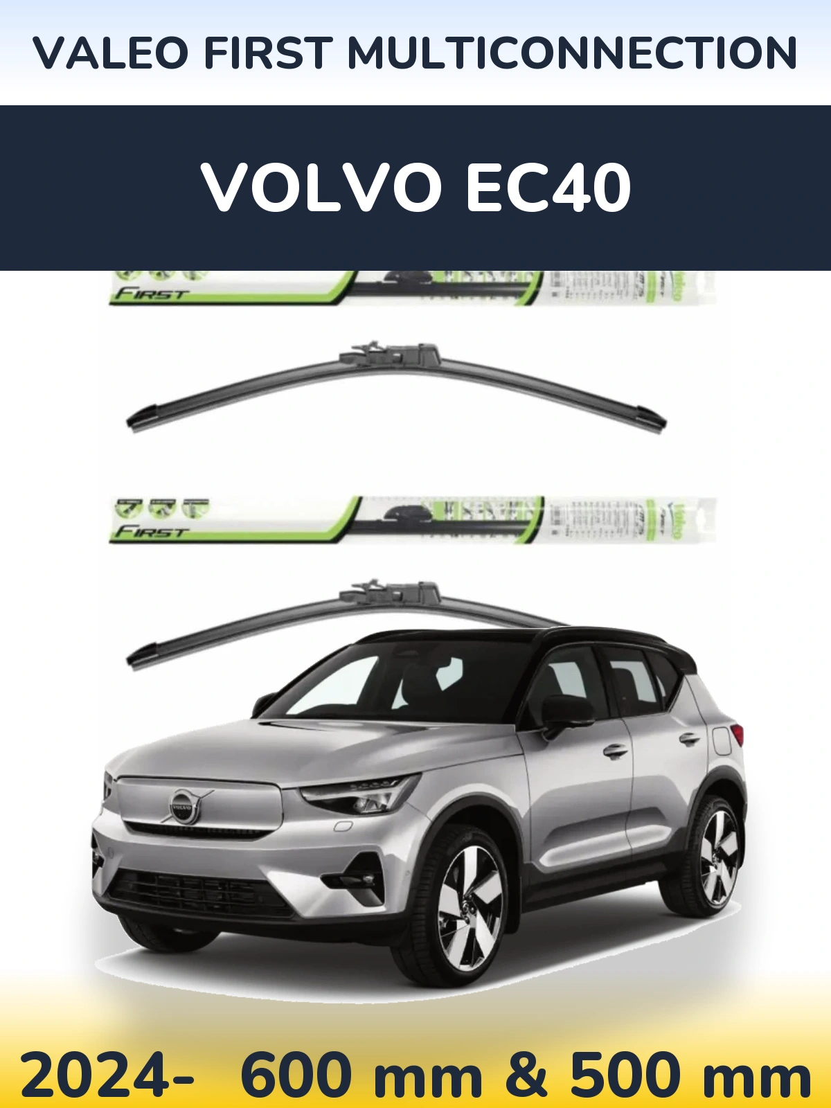 Ștergătoare Valeo First MultiConnection pentru Volvo EC40