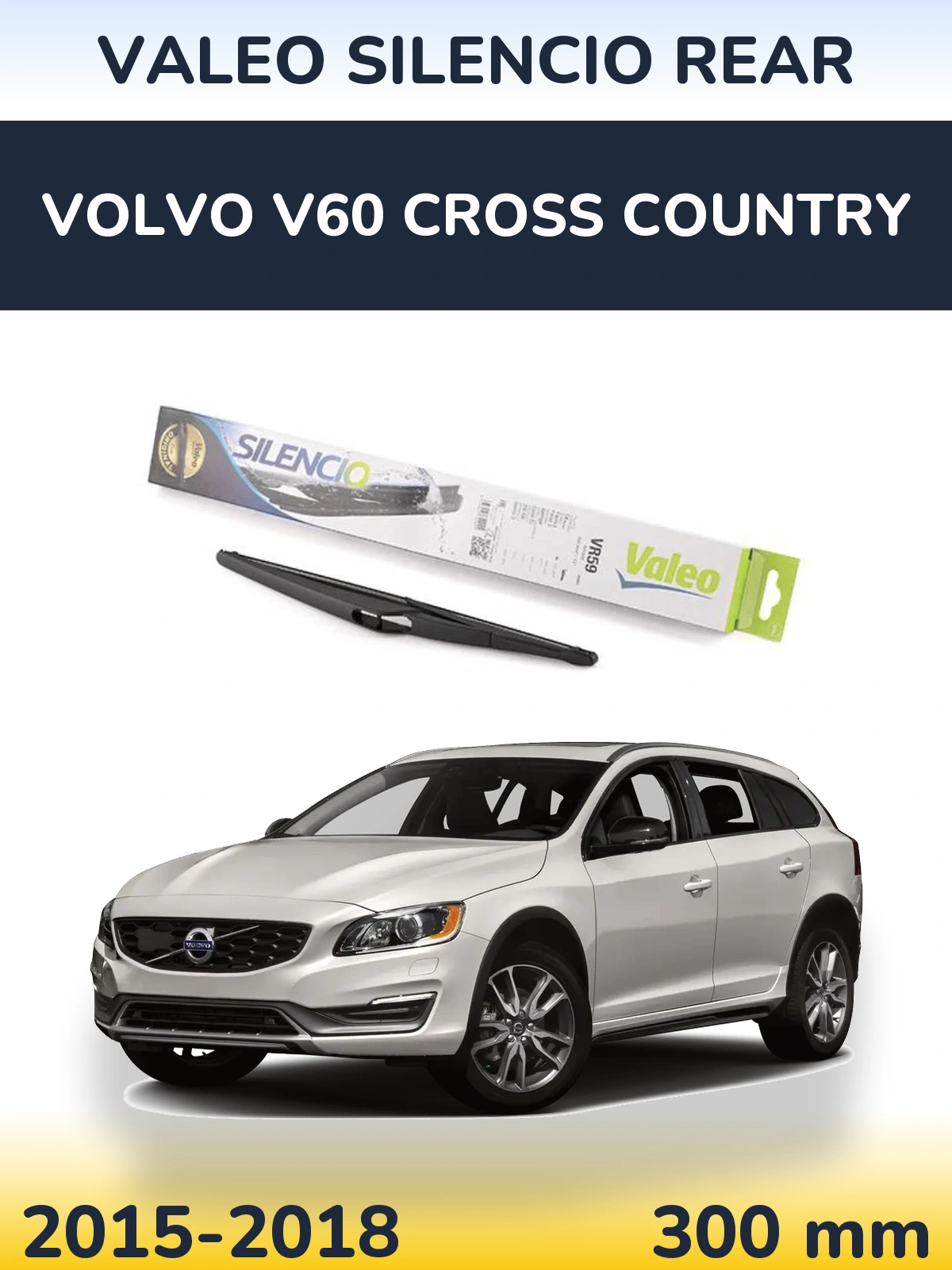 Ștergătoare Valeo Silencio Rear pentru Volvo V60 Cross Country