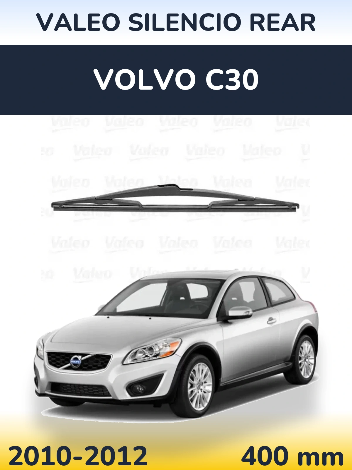 Ștergătoare Valeo Silencio Rear pentru Volvo C30