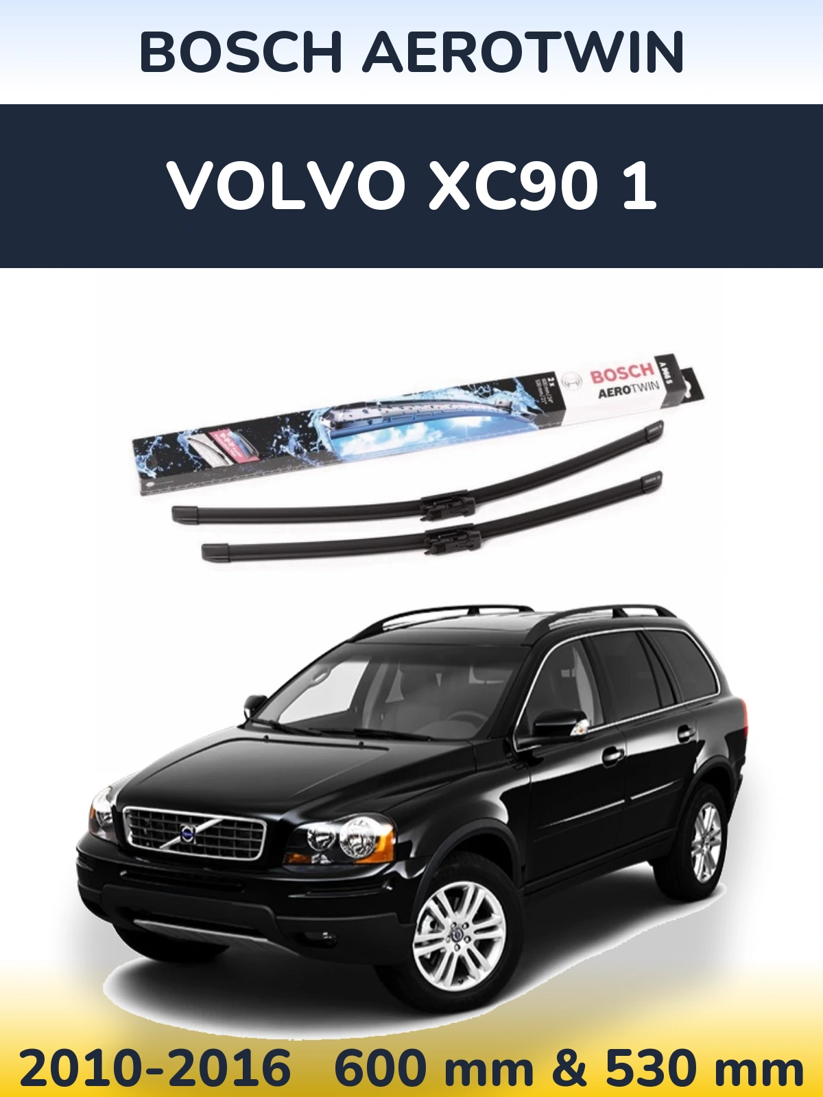 Ștergătoare BOSCH AeroTwin pentru Volvo XC90 1