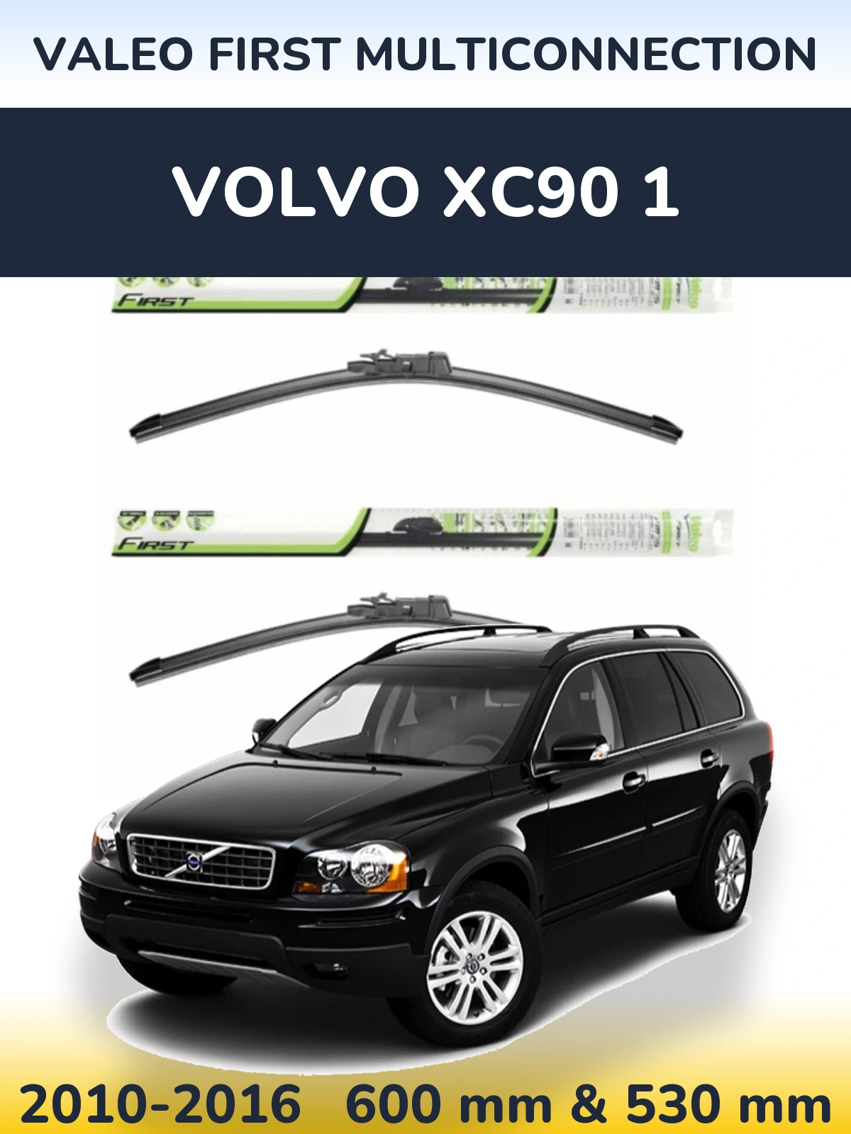Ștergătoare Valeo First MultiConnection pentru Volvo XC90 1