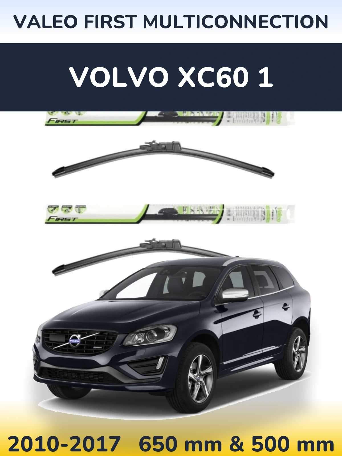 Ștergătoare Valeo First MultiConnection pentru Volvo XC60 1