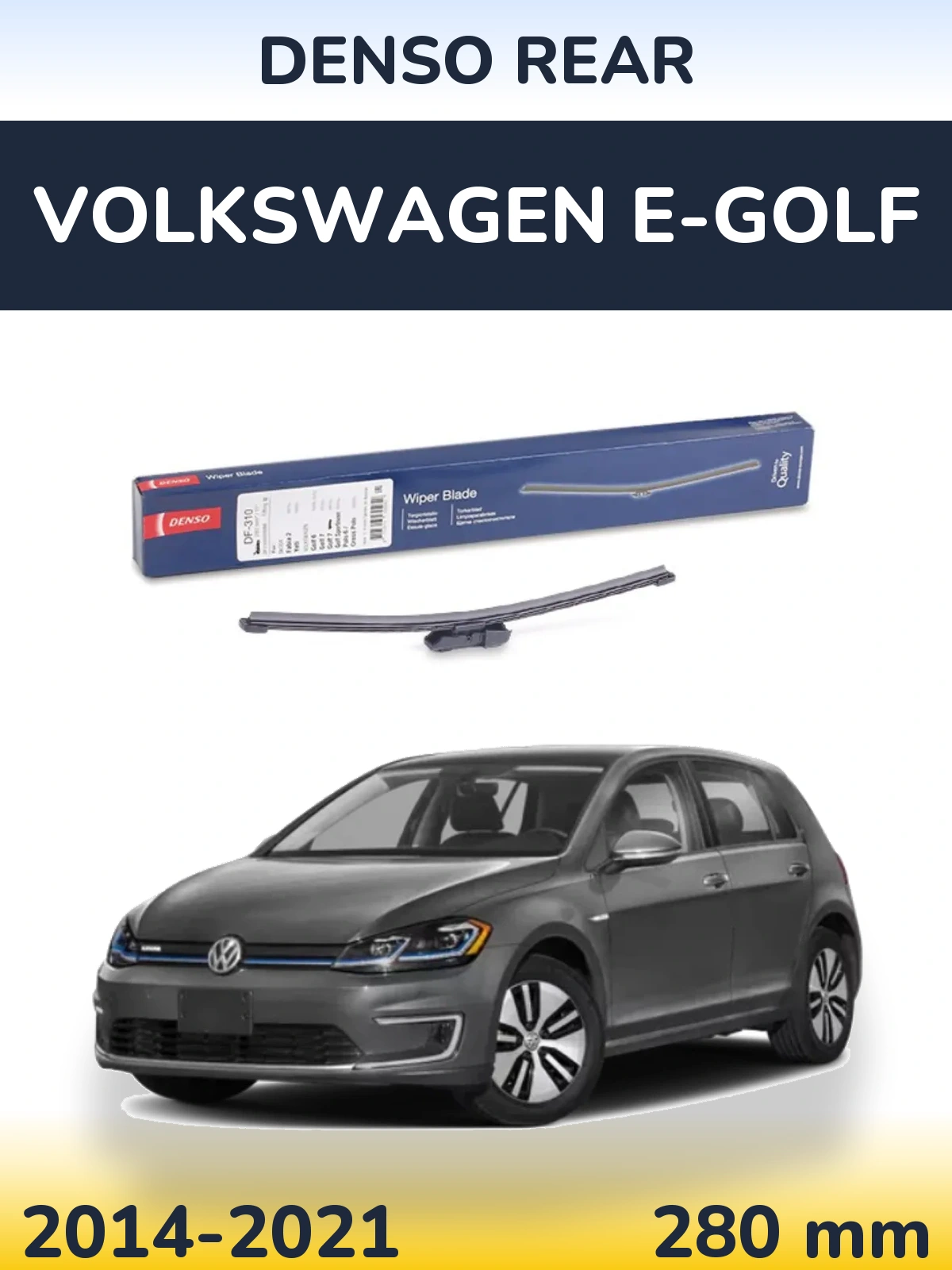 Ștergătoare Denso Rear pentru Volkswagen e-Golf