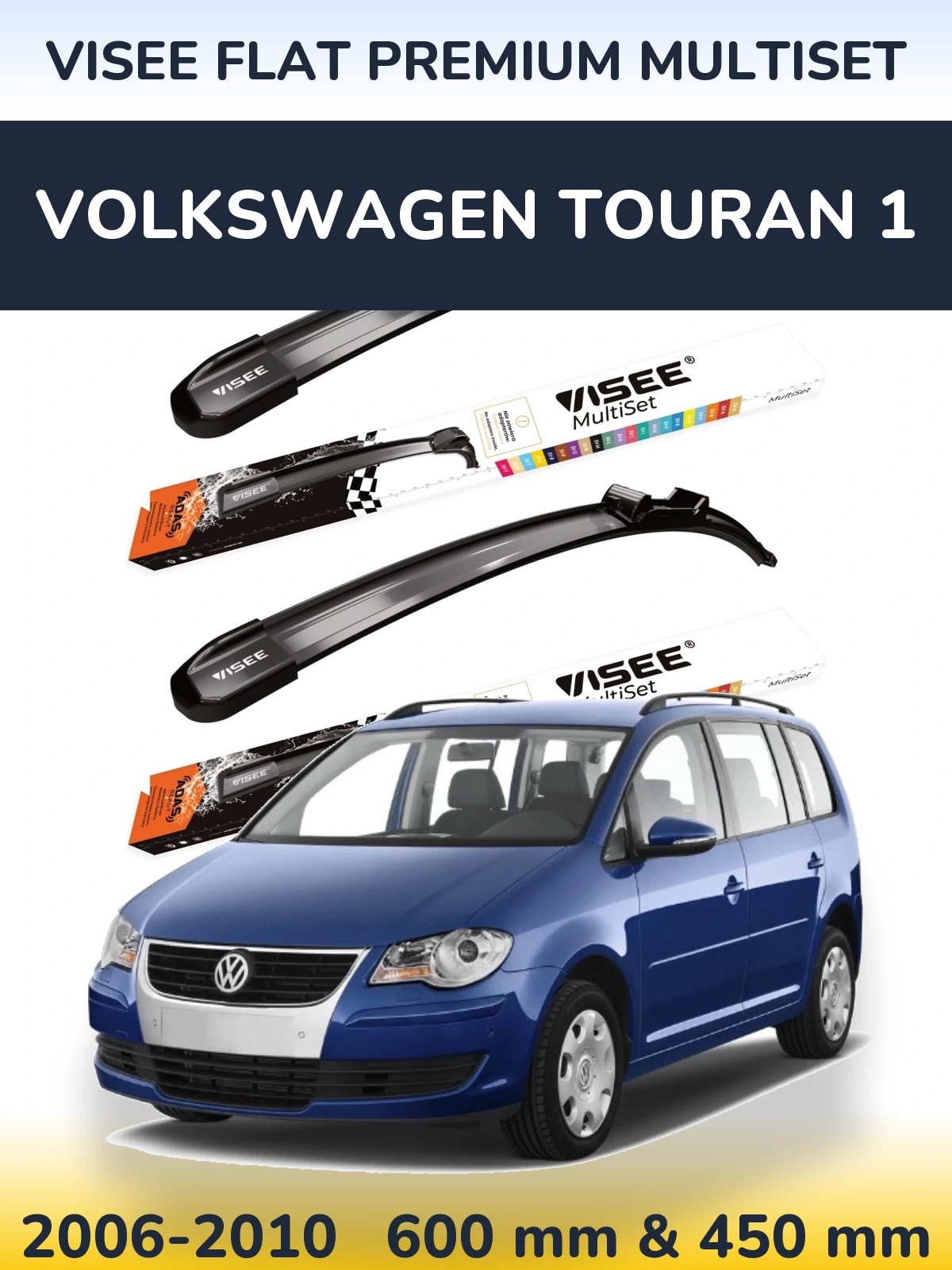 Ștergătoare VISEE FLAT PREMIUM MultiSet pentru Volkswagen Touran 1