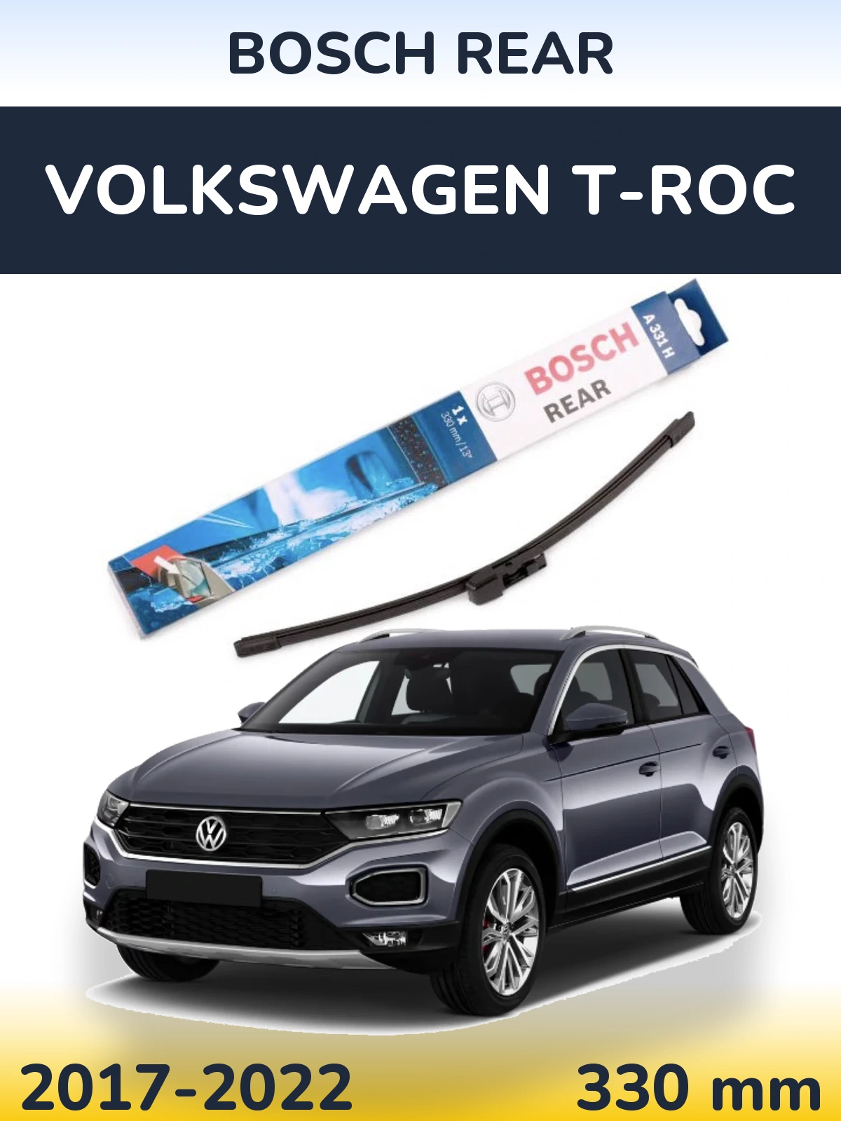 Rear wiper blade BOSCH Rear 330 mm for Volkswagen T-Roc 2017-2022