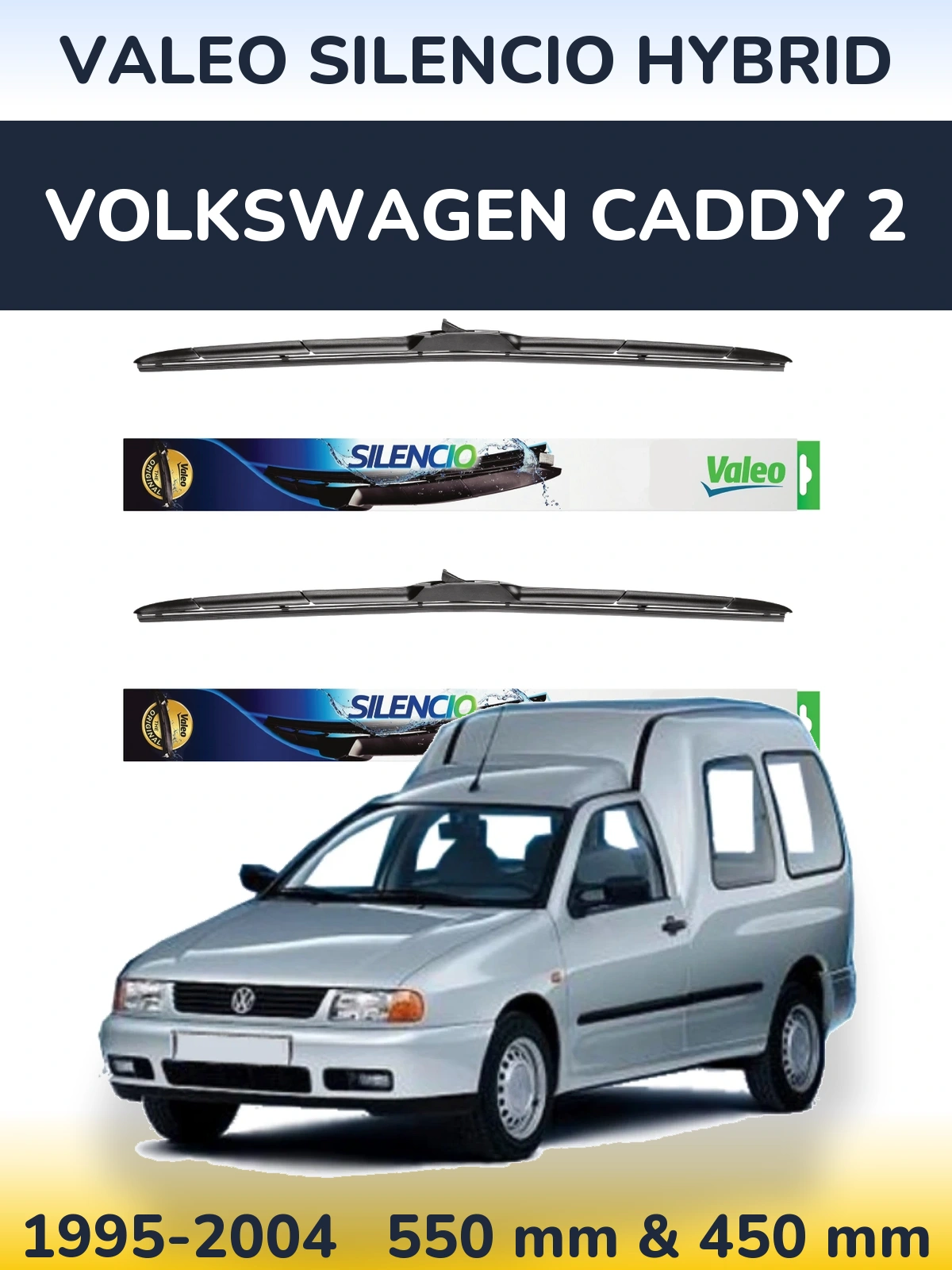 Ștergătoare Valeo Silencio Hybrid pentru Volkswagen Caddy 2