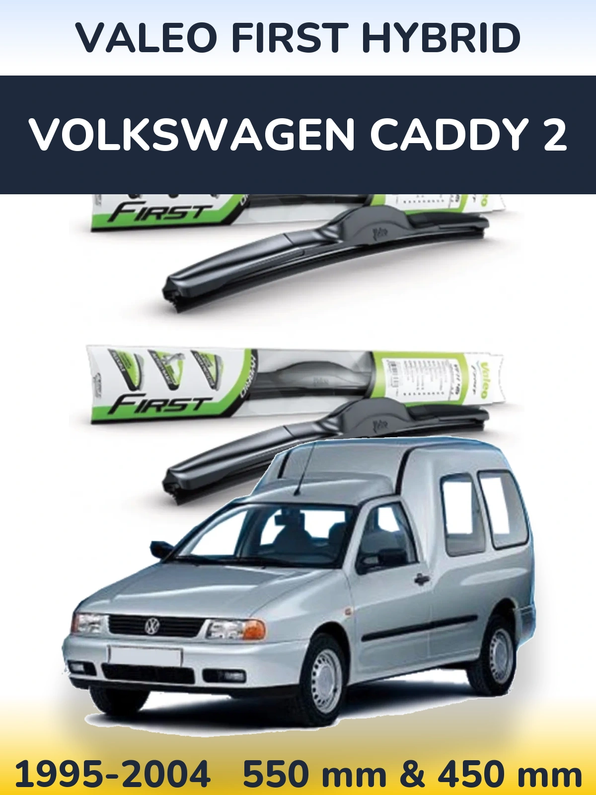 Ștergătoare Valeo First Hybrid pentru Volkswagen Caddy 2