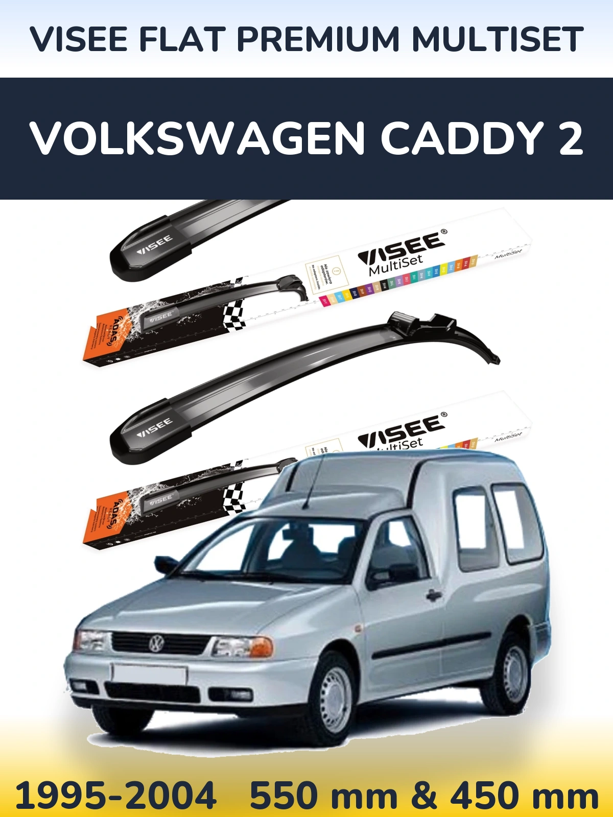 Ștergătoare VISEE FLAT PREMIUM MultiSet pentru Volkswagen Caddy 2