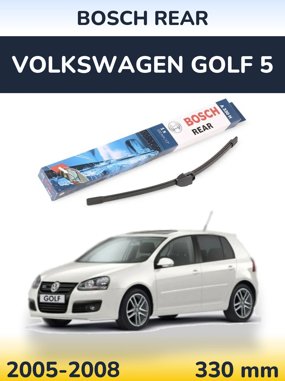 Ștergătoare BOSCH Rear pentru Volkswagen Golf 5