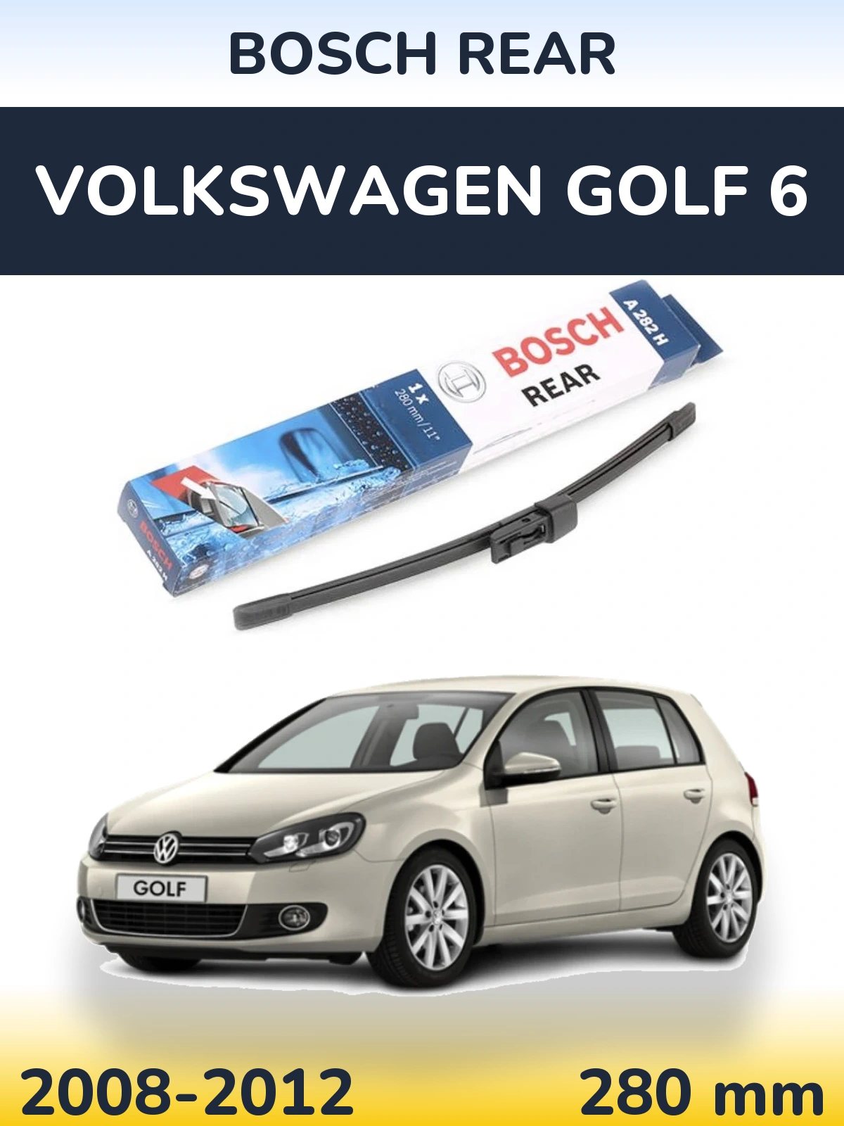 Ștergătoare BOSCH Rear pentru Volkswagen Golf 6
