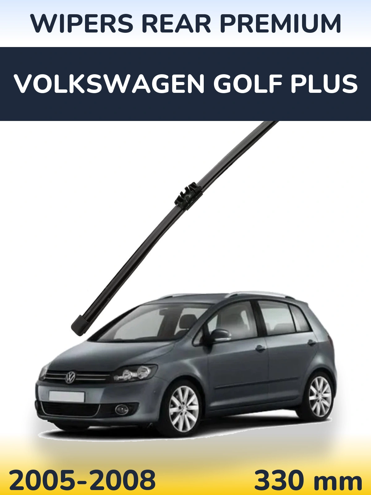 Ștergătoare WIPERS REAR PREMIUM pentru Volkswagen Golf Plus