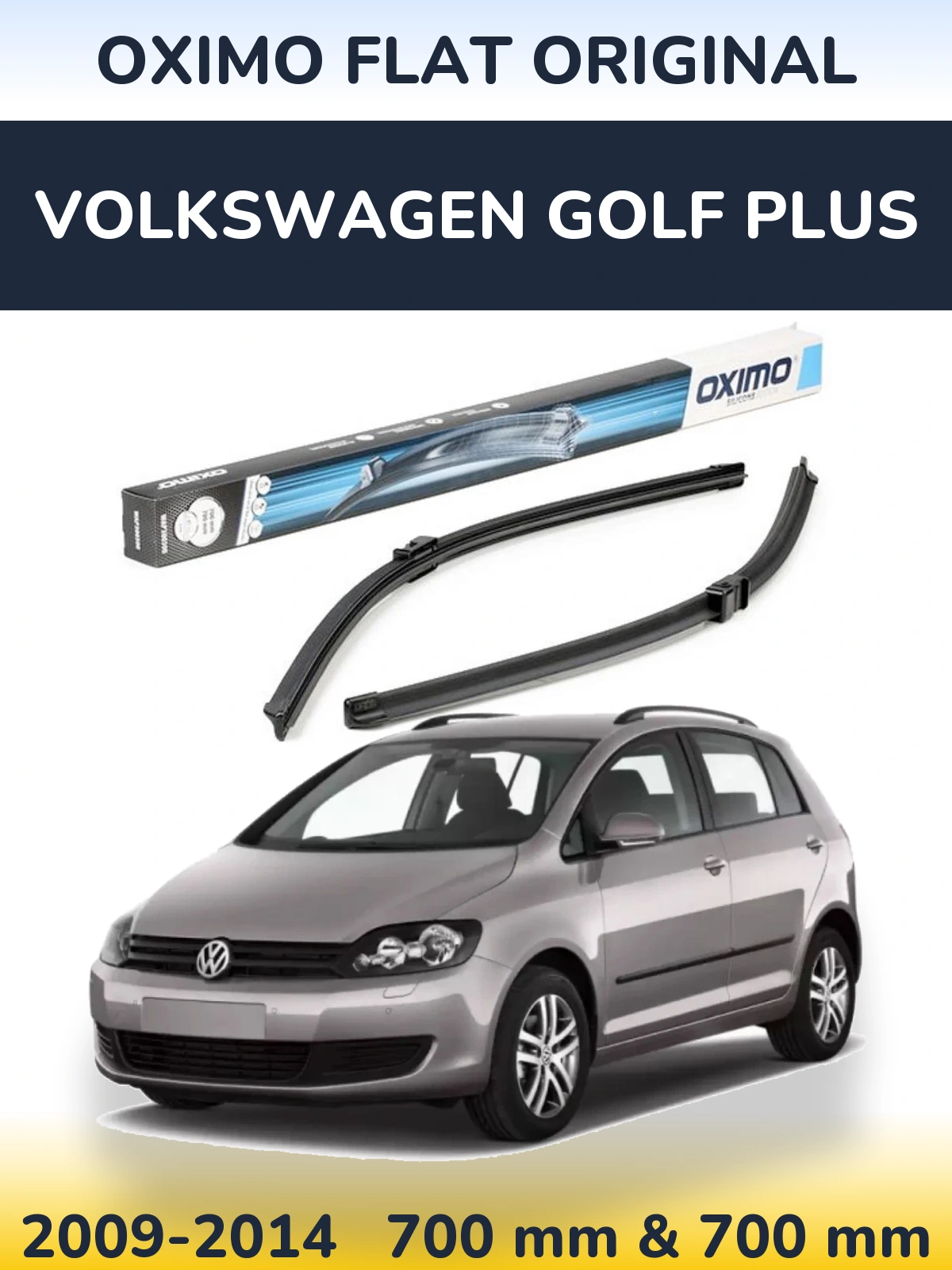 Комплект передніх щіток Oximo Flat Original 700 & 700 мм для Volkswagen Golf Plus 2009-2014