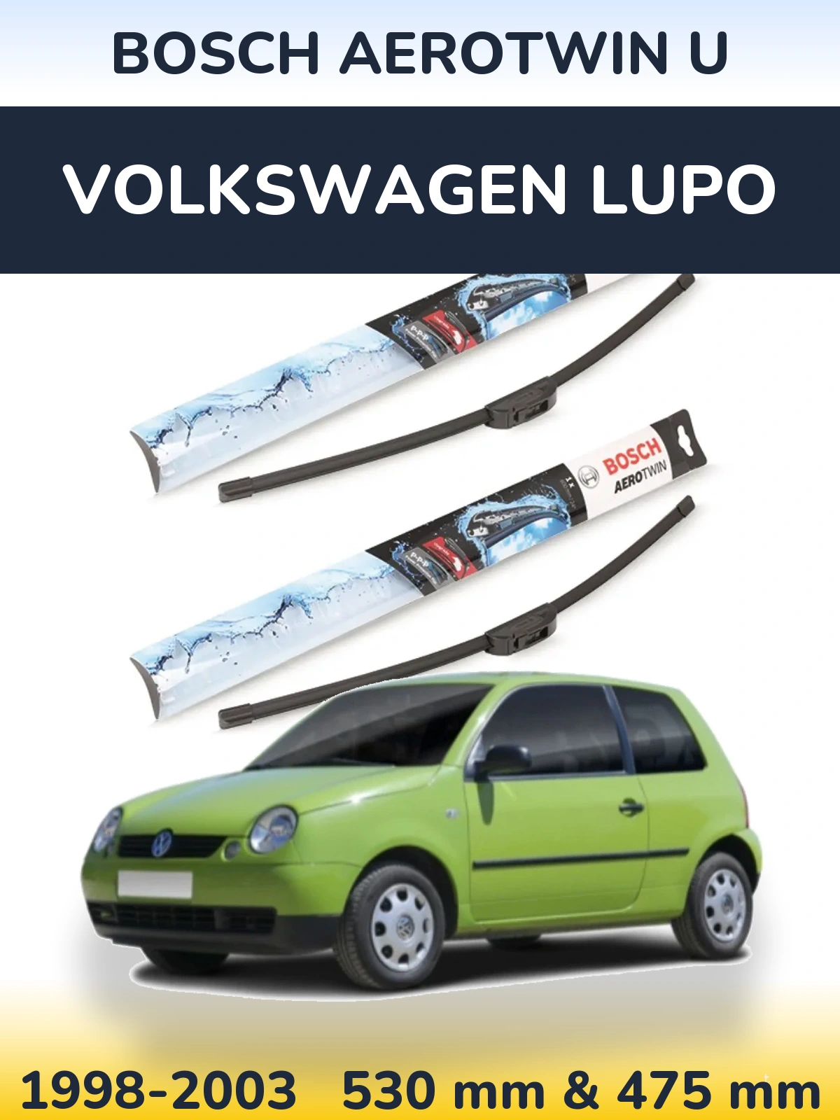 Ștergătoare BOSCH AeroTwin U pentru Volkswagen Lupo