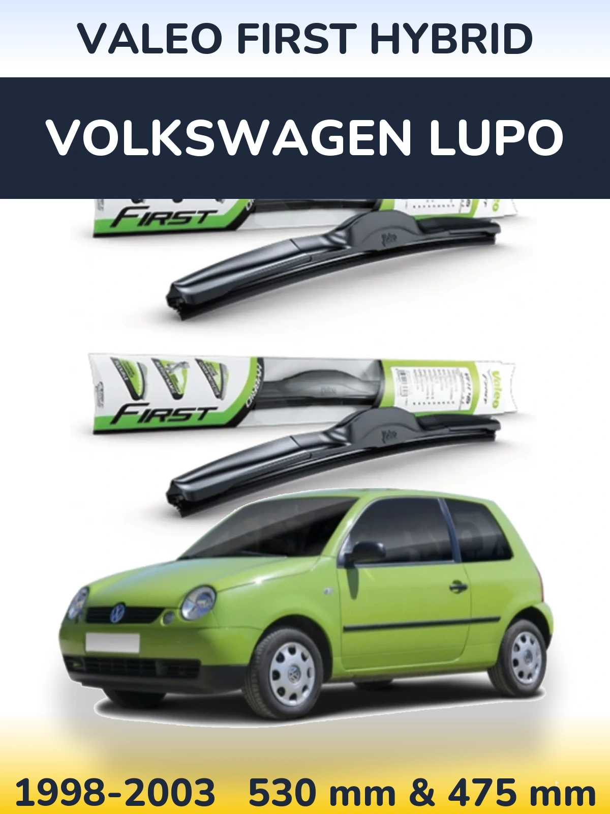 Комплект передніх щіток Valeo First Hybrid 530 & 475 мм для Volkswagen Lupo 1998-2003