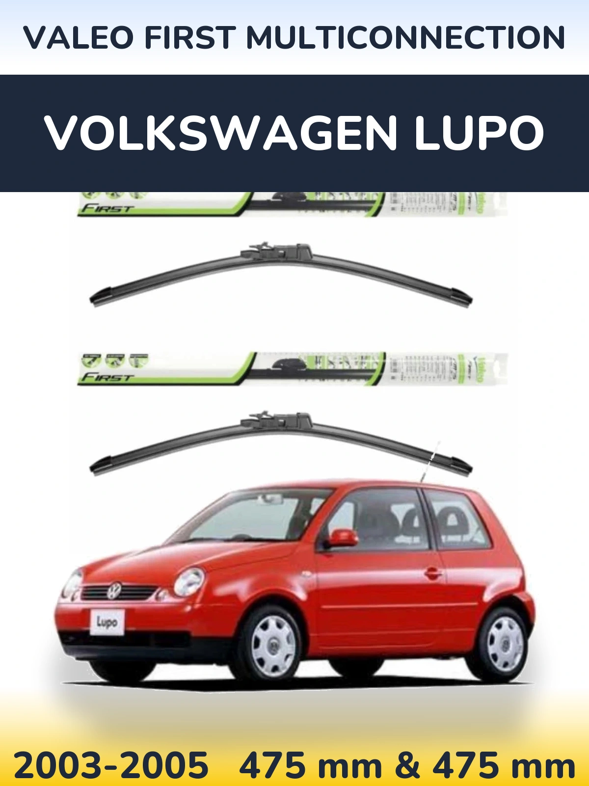 Ștergătoare Valeo First MultiConnection pentru Volkswagen Lupo
