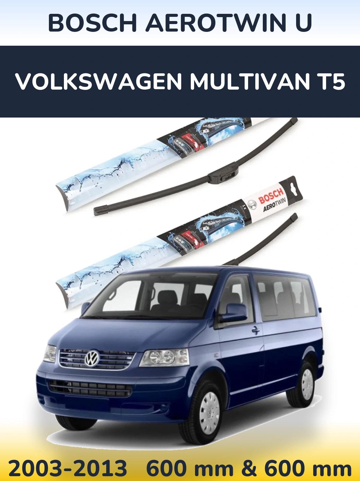 Ștergătoare BOSCH AeroTwin U pentru Volkswagen Multivan T5