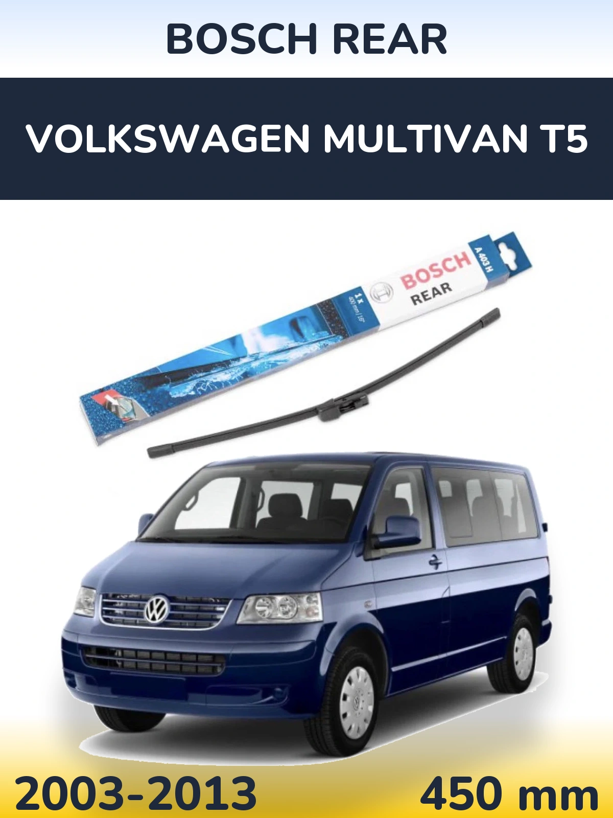 Ștergătoare BOSCH Rear pentru Volkswagen Multivan T5