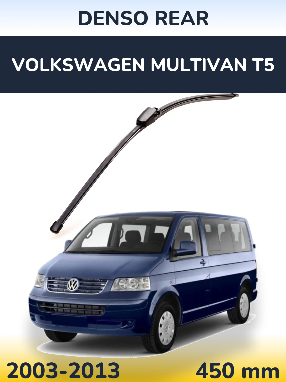 Ștergătoare Denso Rear pentru Volkswagen Multivan T5