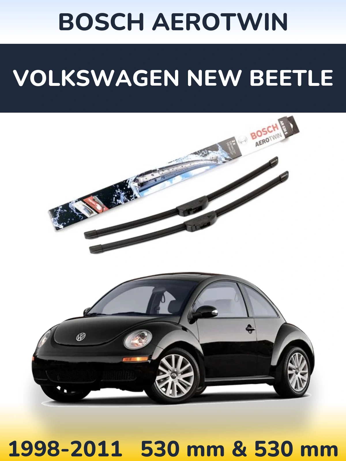 Ștergătoare BOSCH AeroTwin pentru Volkswagen New Beetle