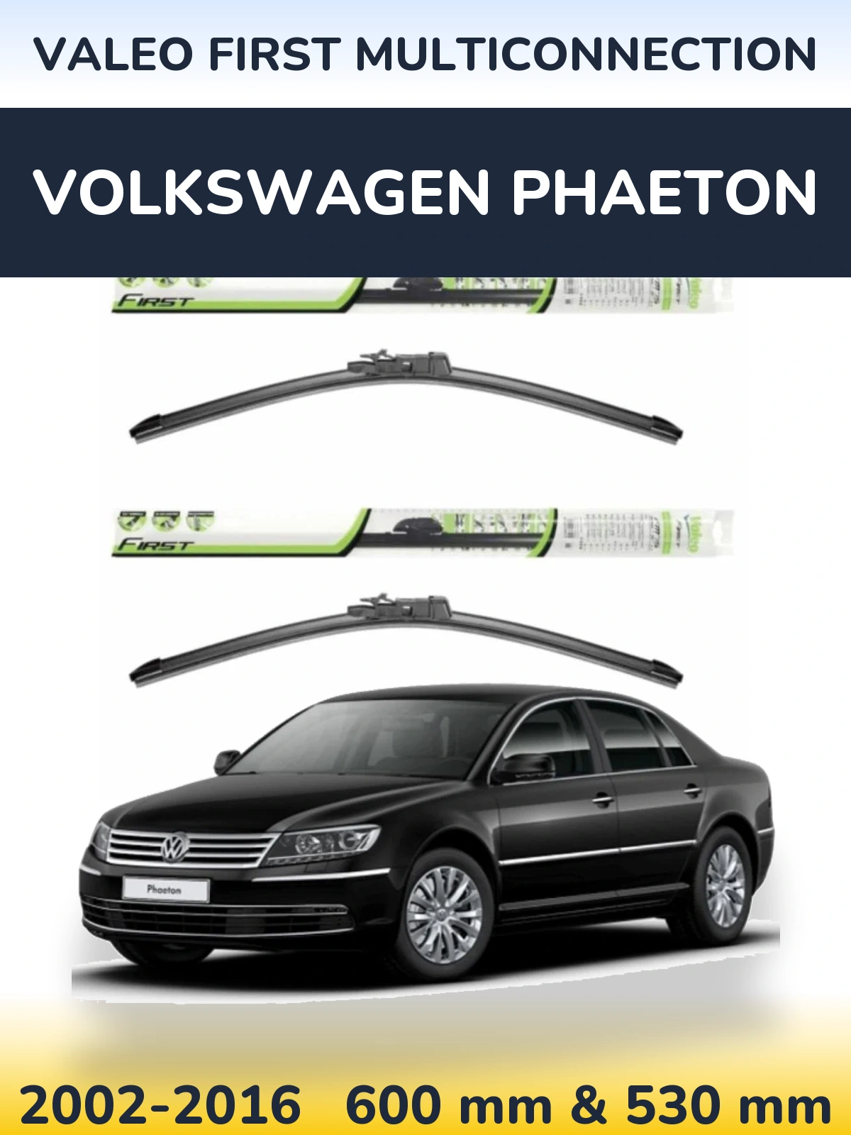 Ștergătoare Valeo First MultiConnection pentru Volkswagen Phaeton
