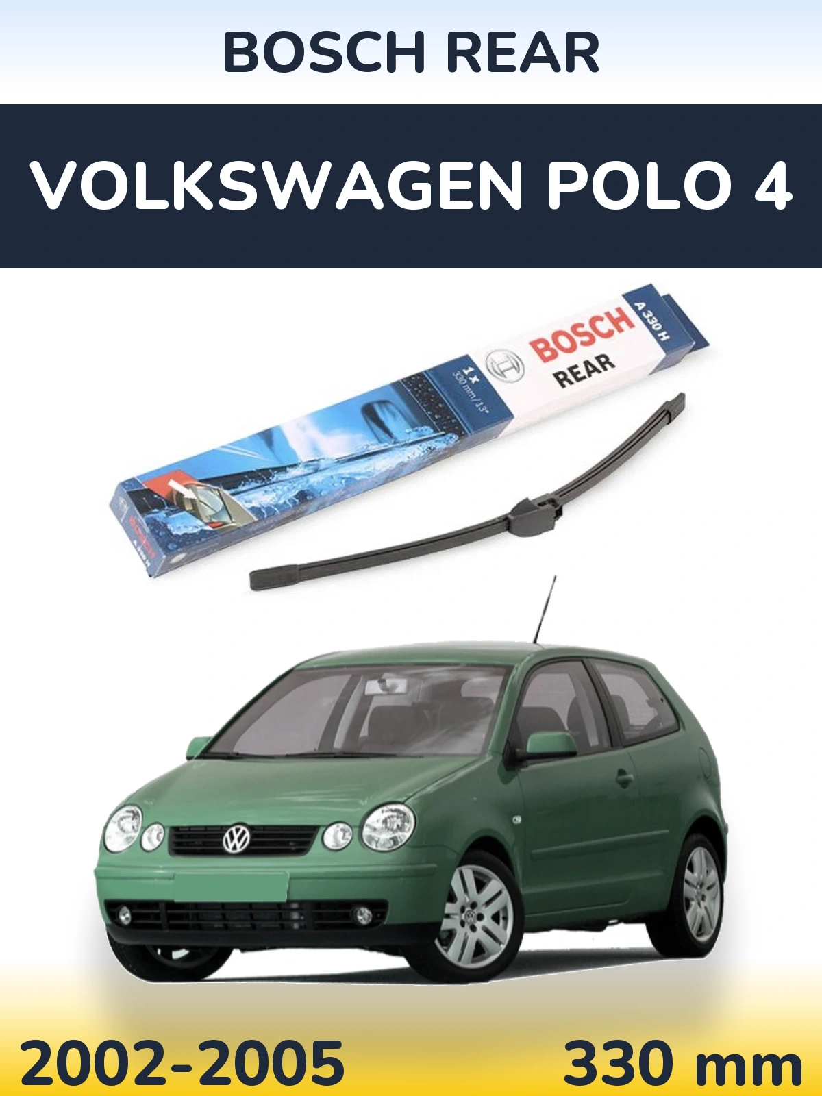 Ștergătoare BOSCH Rear pentru Volkswagen Polo 4