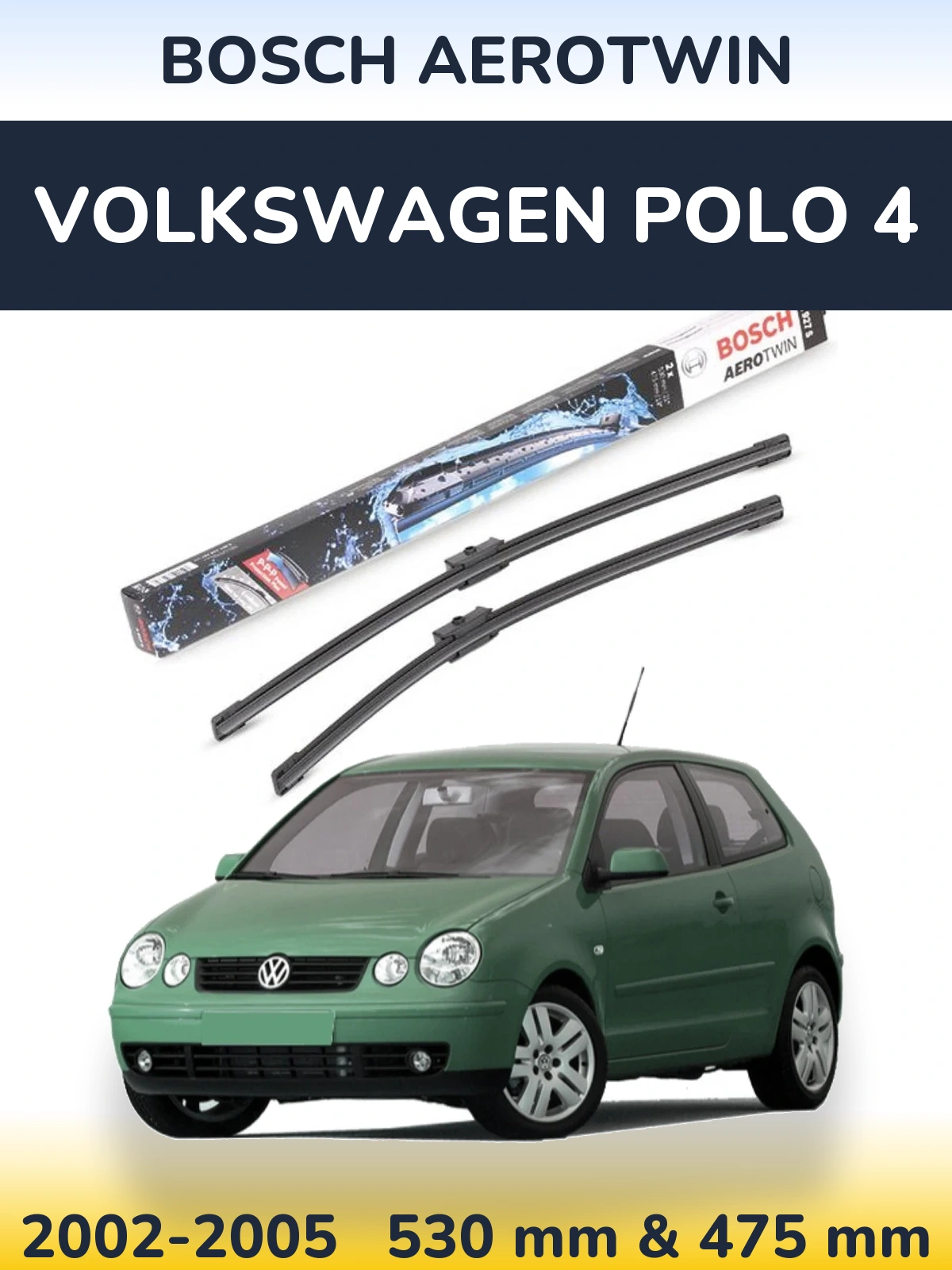 Ștergătoare BOSCH AeroTwin pentru Volkswagen Polo 4