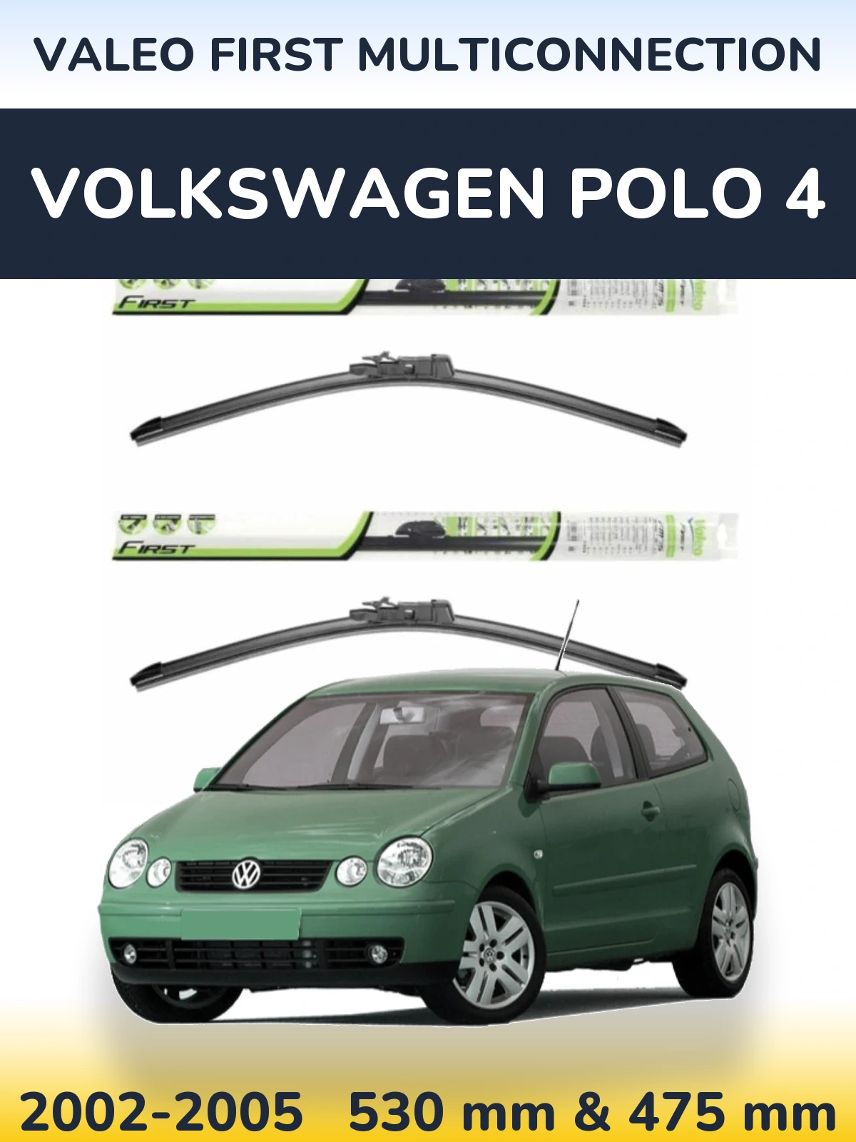 Ștergătoare Valeo First MultiConnection pentru Volkswagen Polo 4