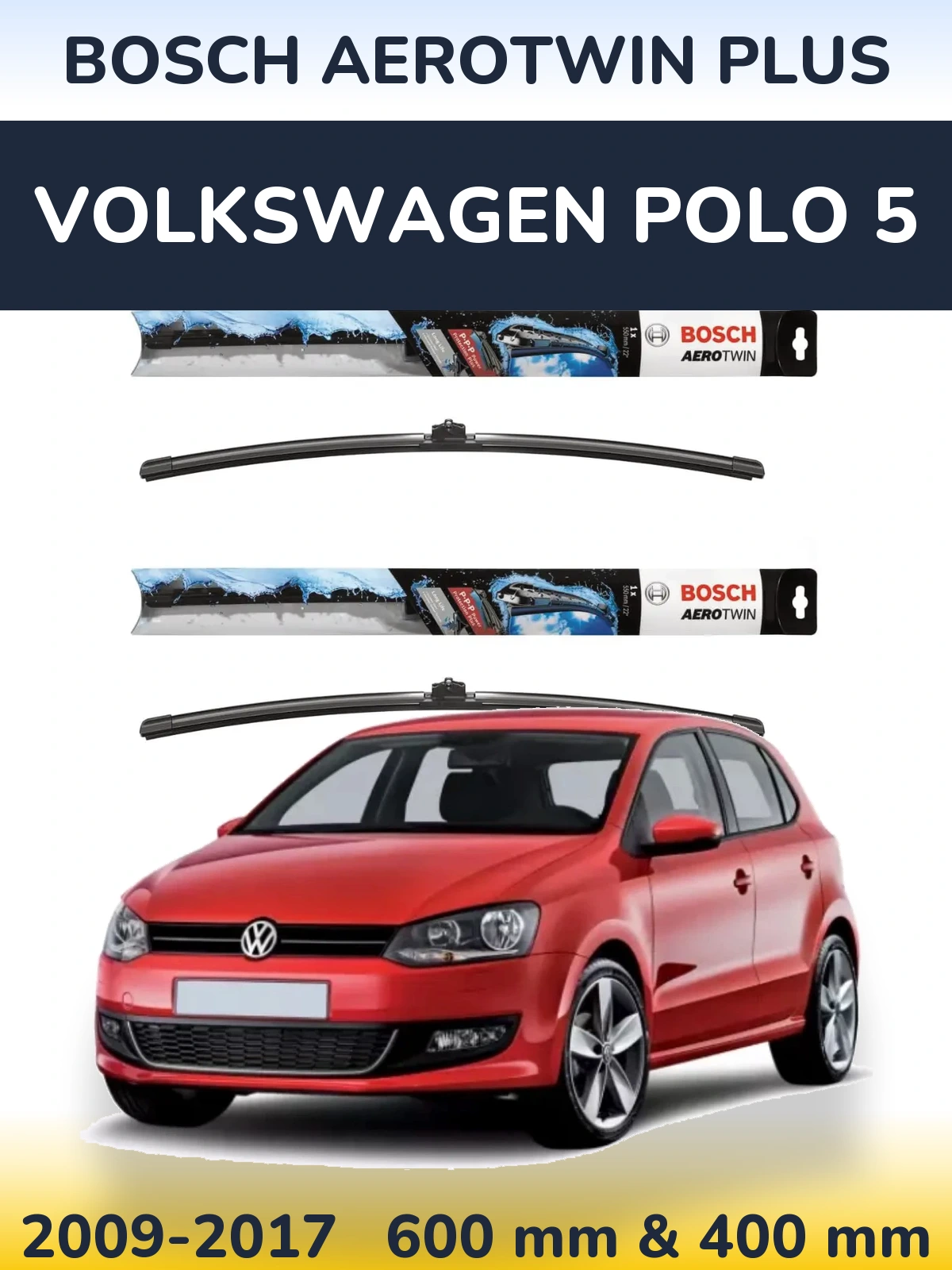Ștergătoare BOSCH AeroTwin Plus pentru Volkswagen Polo 5
