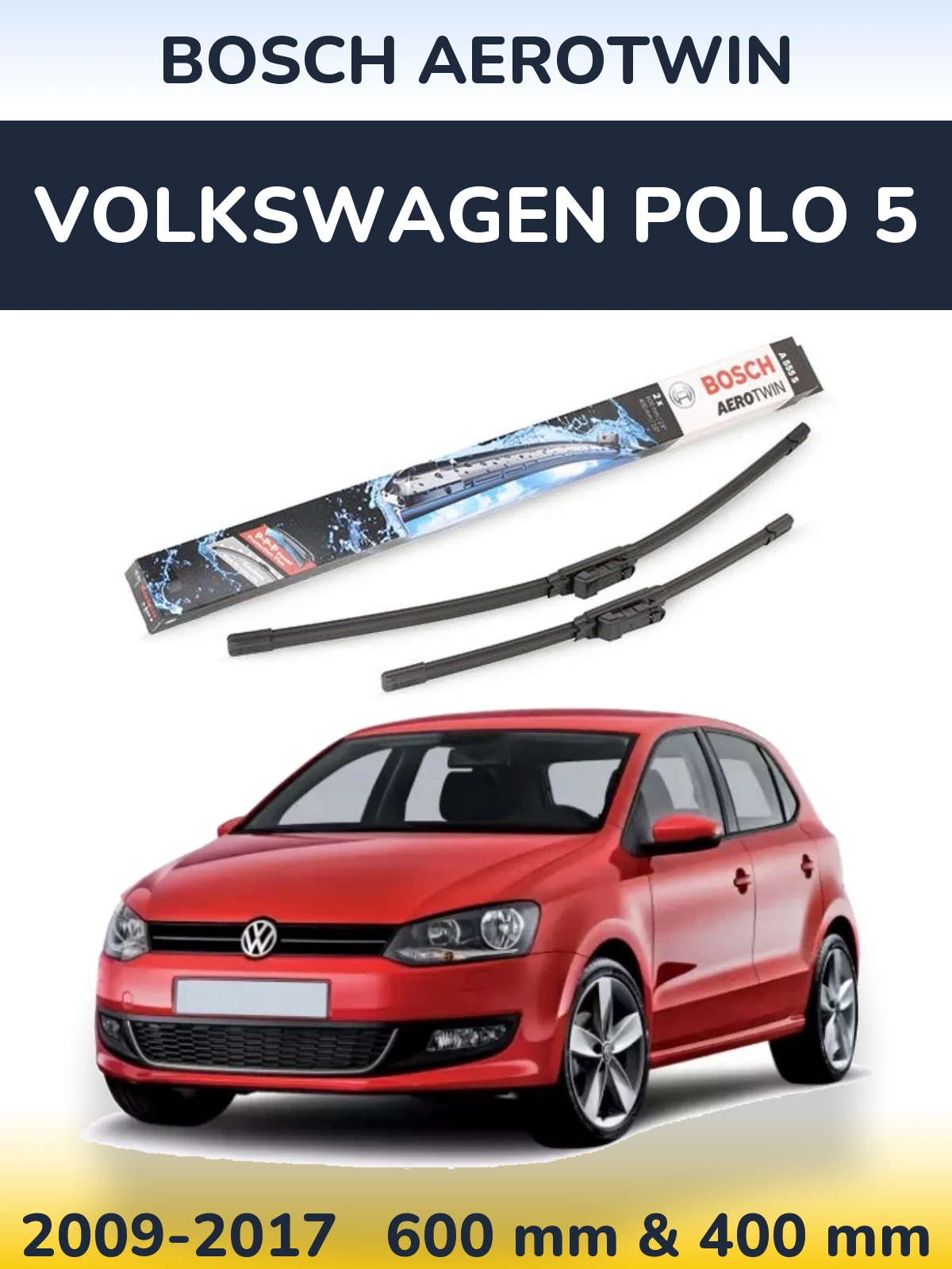 Ștergătoare BOSCH AeroTwin pentru Volkswagen Polo 5